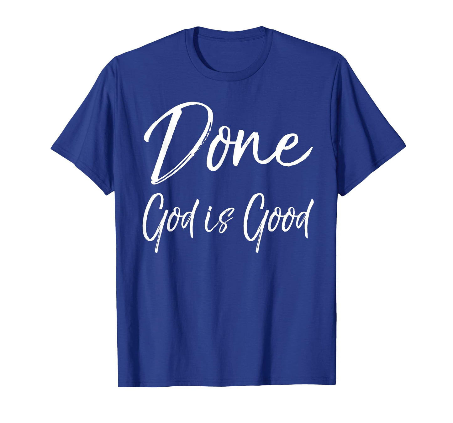 Christian Cancer Free Remission Quote Gift Done God is Good T-Shirt