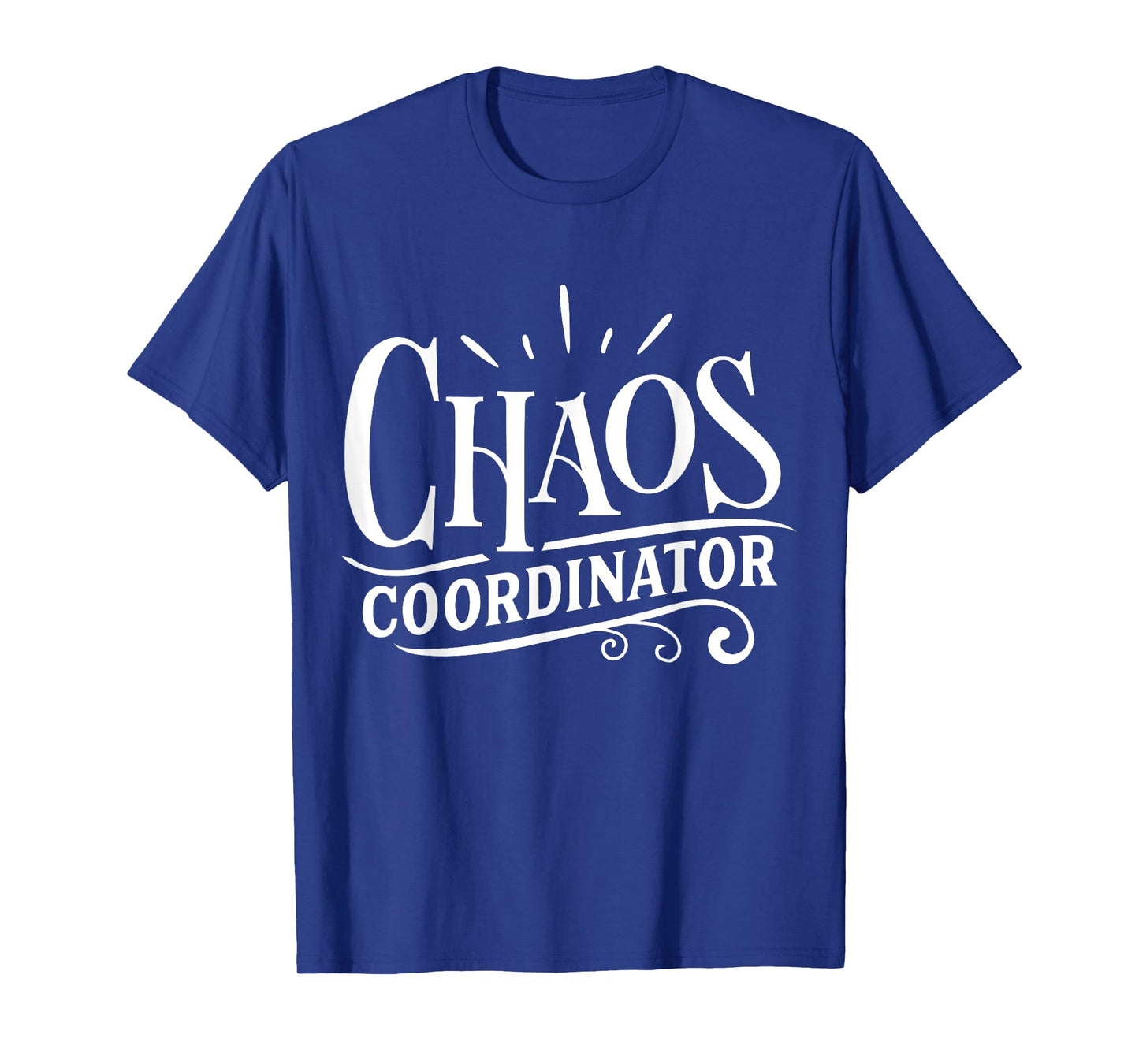 Chaos Coordinator T-Shirt