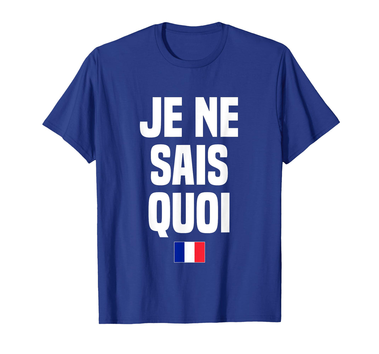Je Ne Sais Quoi French Language France French Saying T-Shirt