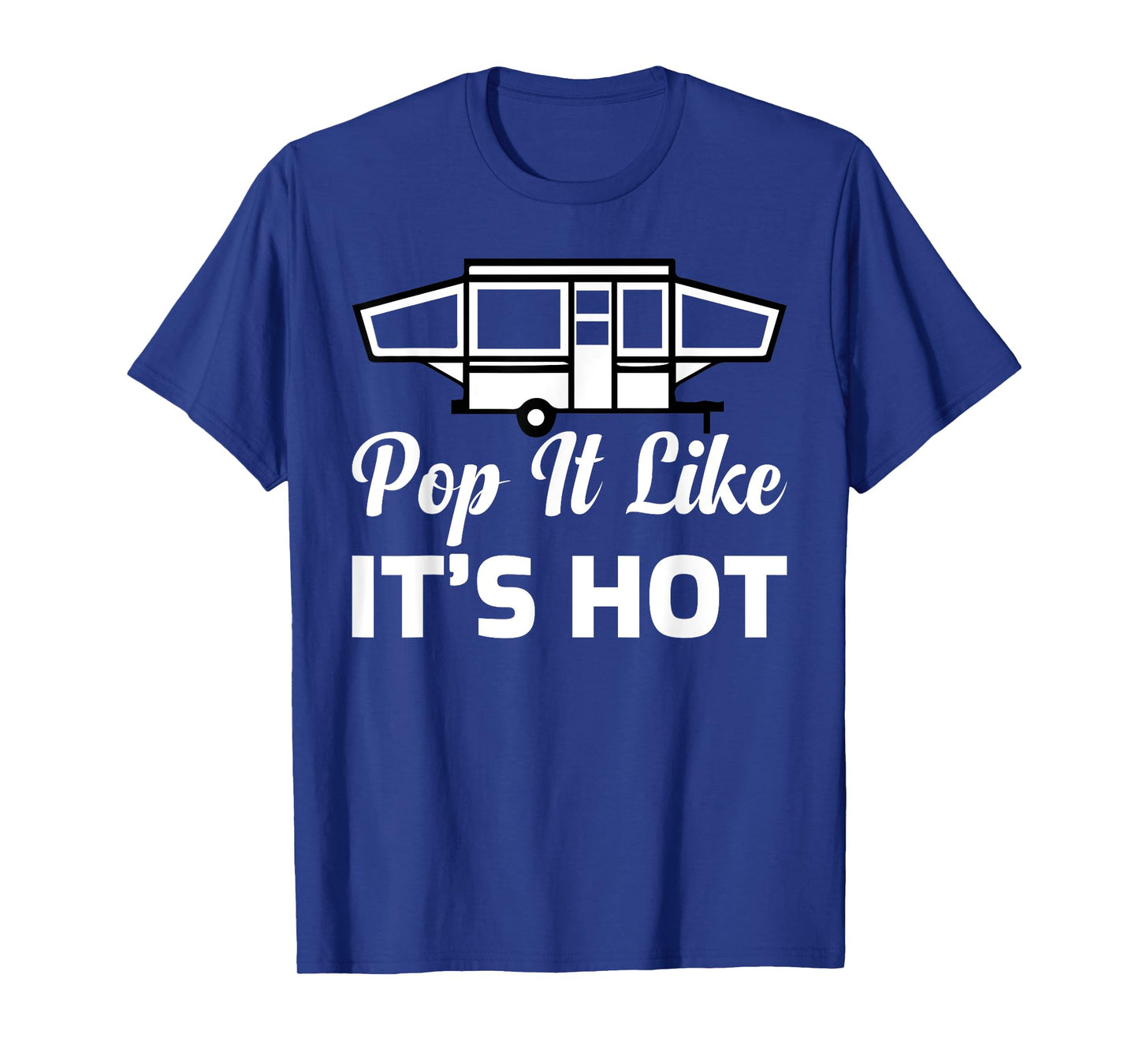RV Lover Pop It Like It's Hot Camping T-Shirt