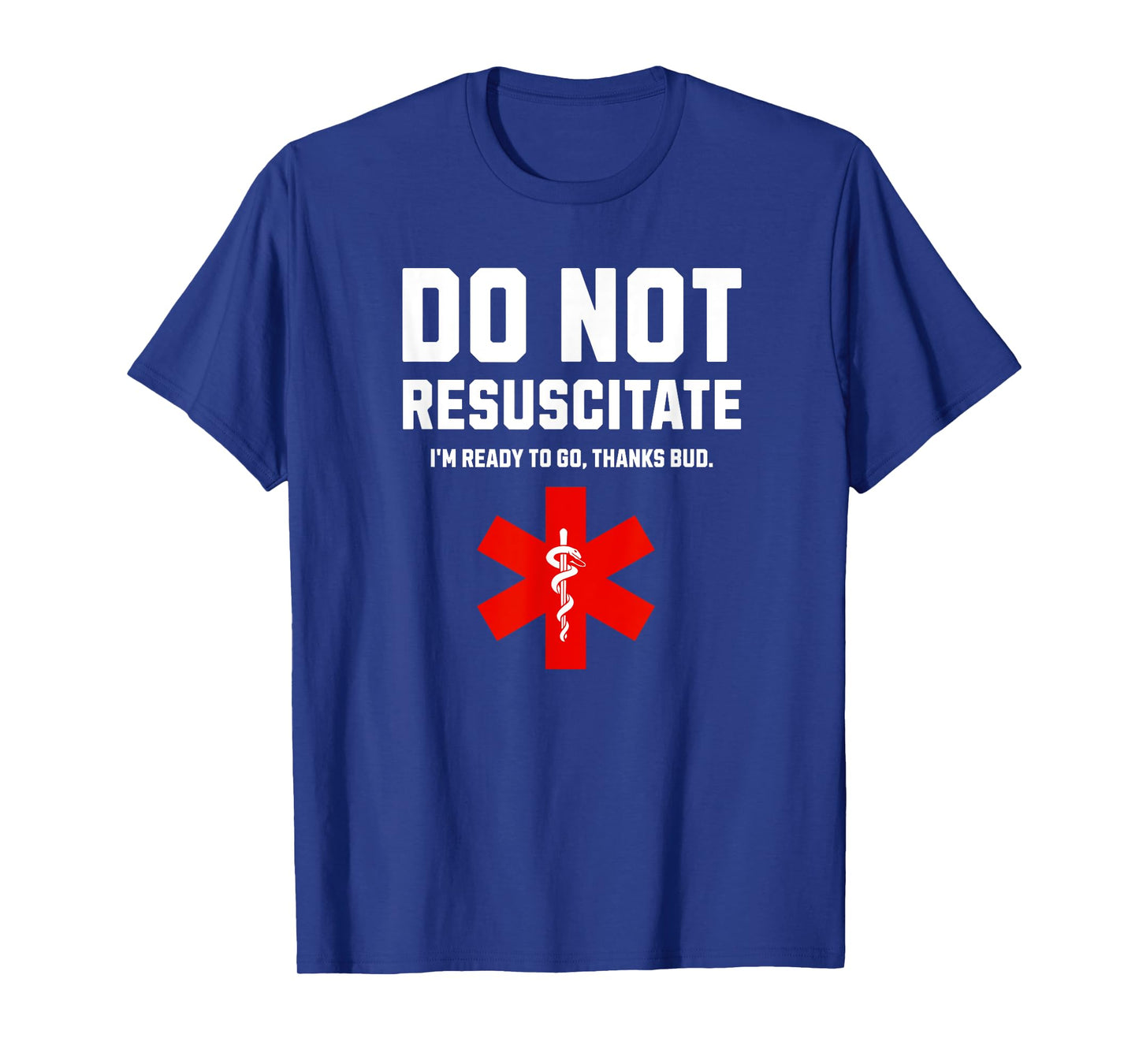 Do Not Resuscitate Funny DNR Dark Humor Gift Sarcastic Tee T-Shirt