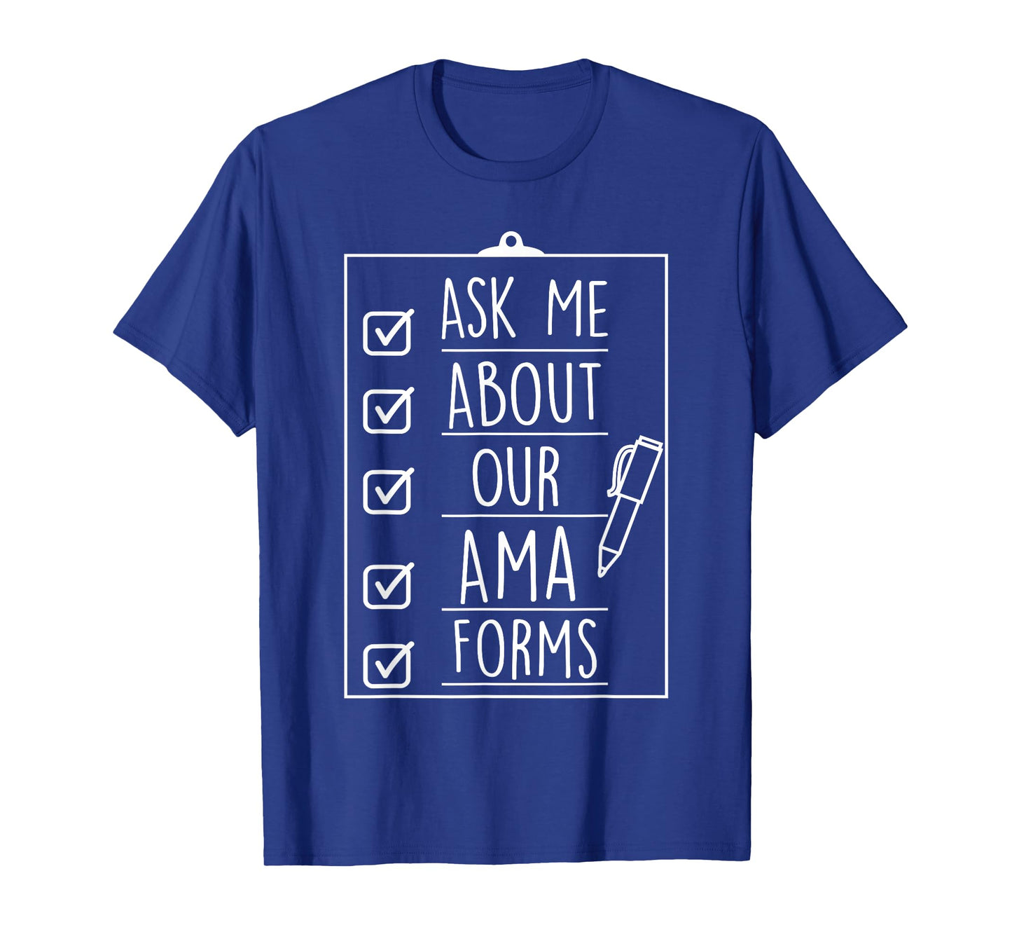 Ask Me About Our AMA Forms Healthcare Nurse T-Shirt