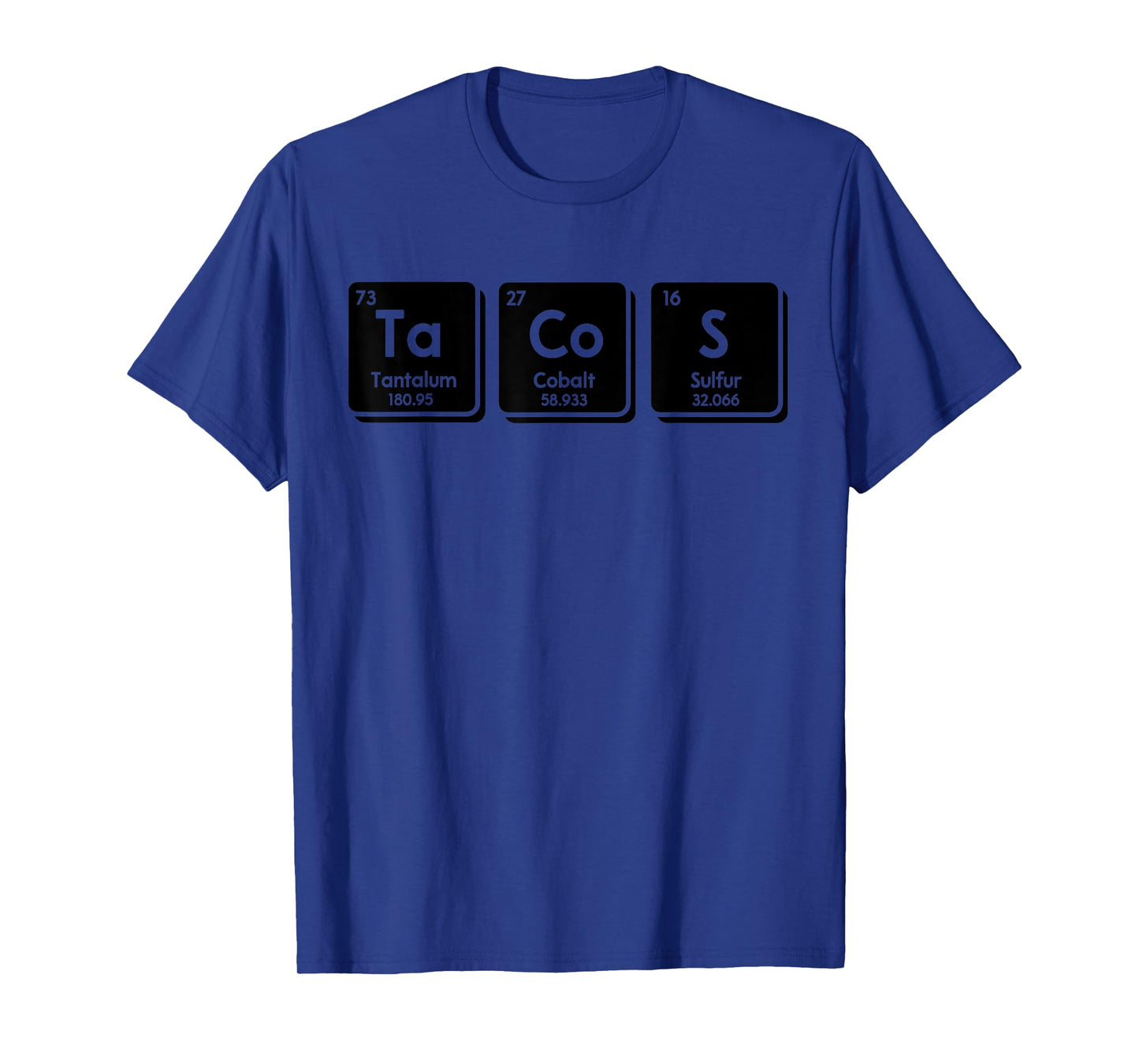 Tacos Funny Chemical Elements Periodic Table Science Gifts T-Shirt