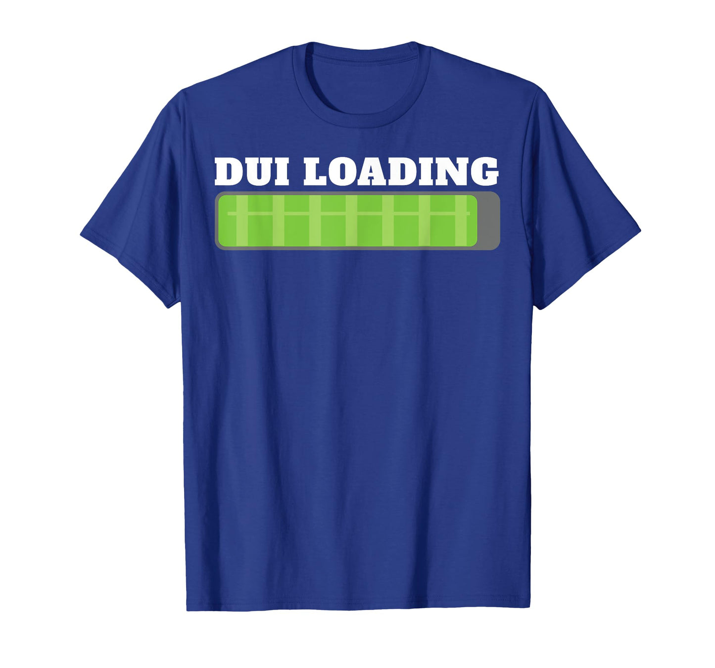 Dui Loading Budget Funny For Men Women T-Shirt