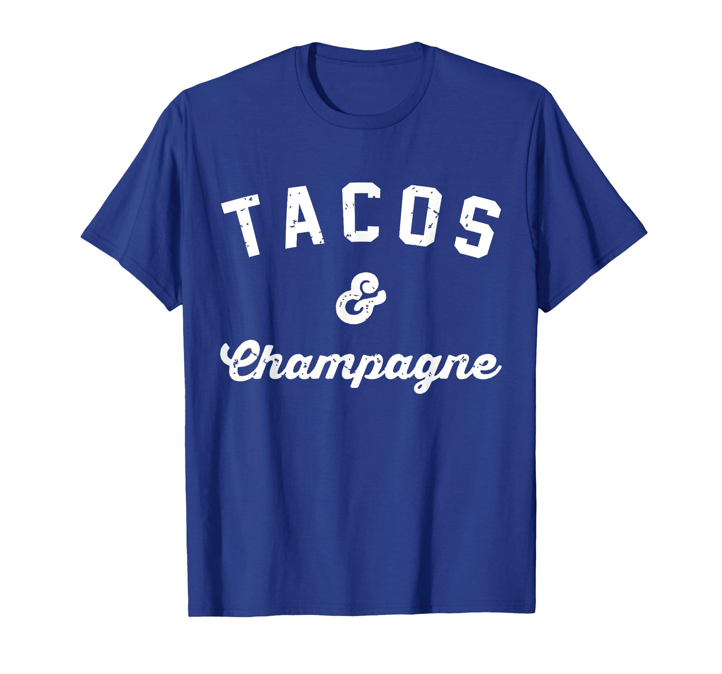 Tacos and Champagne Because Tacos girlfriend brunch T-shirt T-Shirt