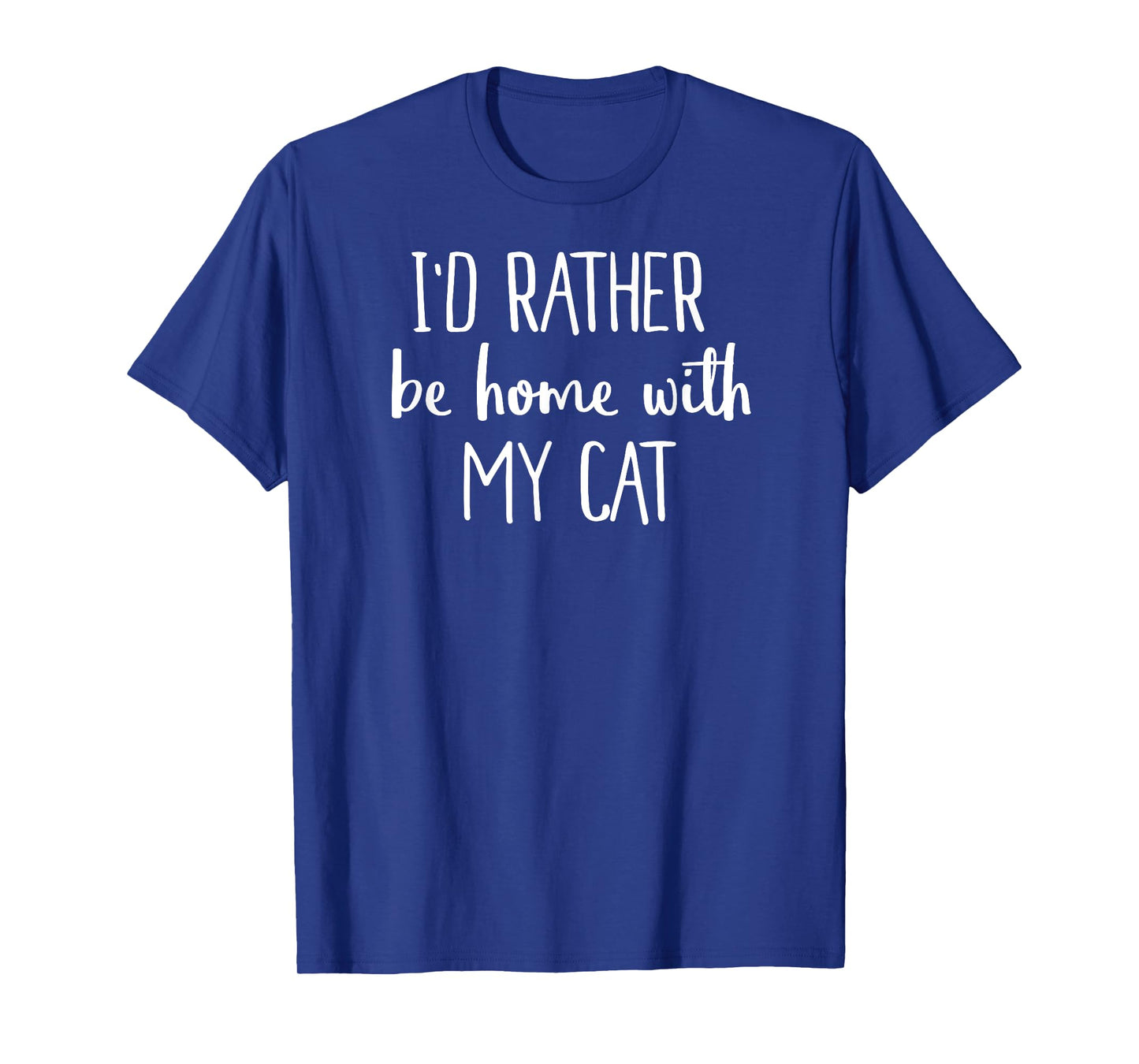 I'd Rather Be At Home With My Cat Shirt Kitten Shirt T-Shirt