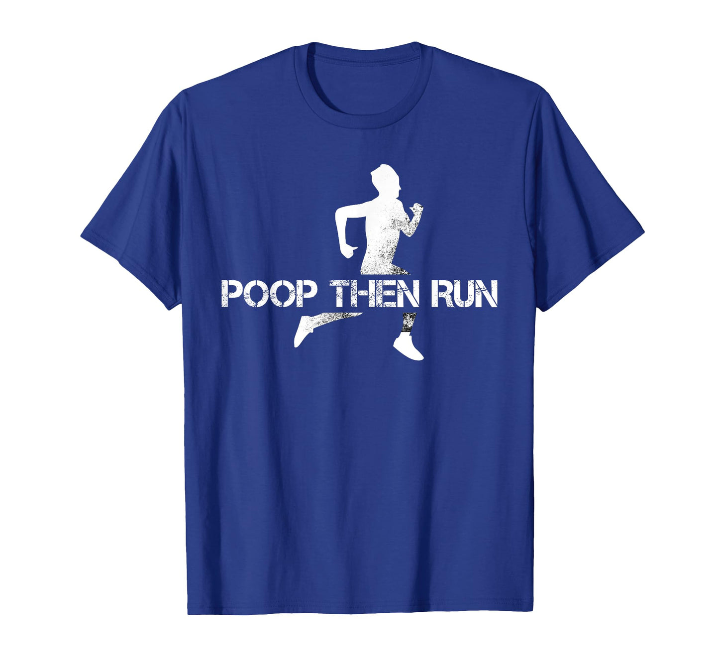 Poop Then Run Trail Running Gift Jogging Ultramarathon T-Shirt