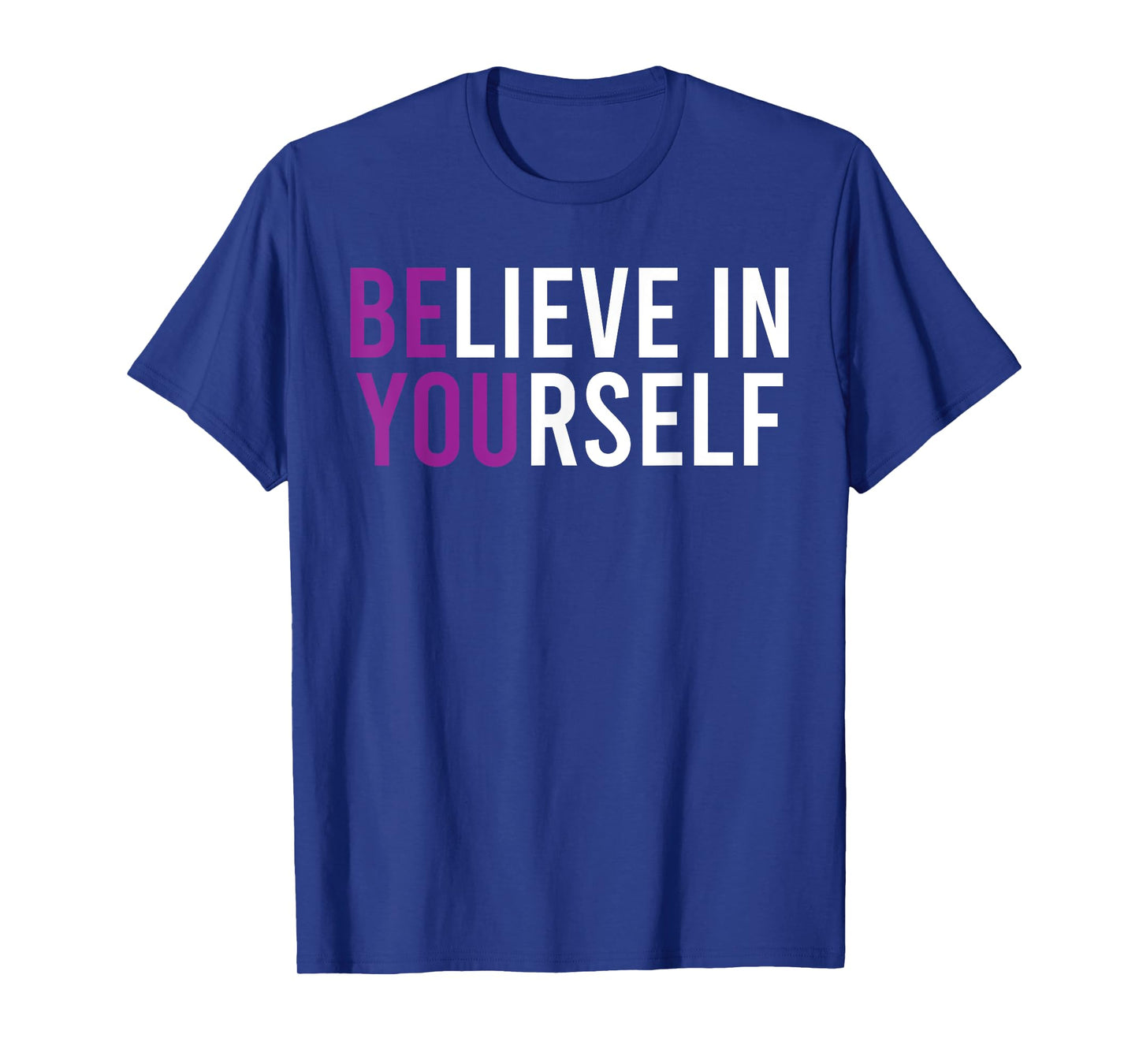 Believe In Yourself Positive Vibes T-Shirt