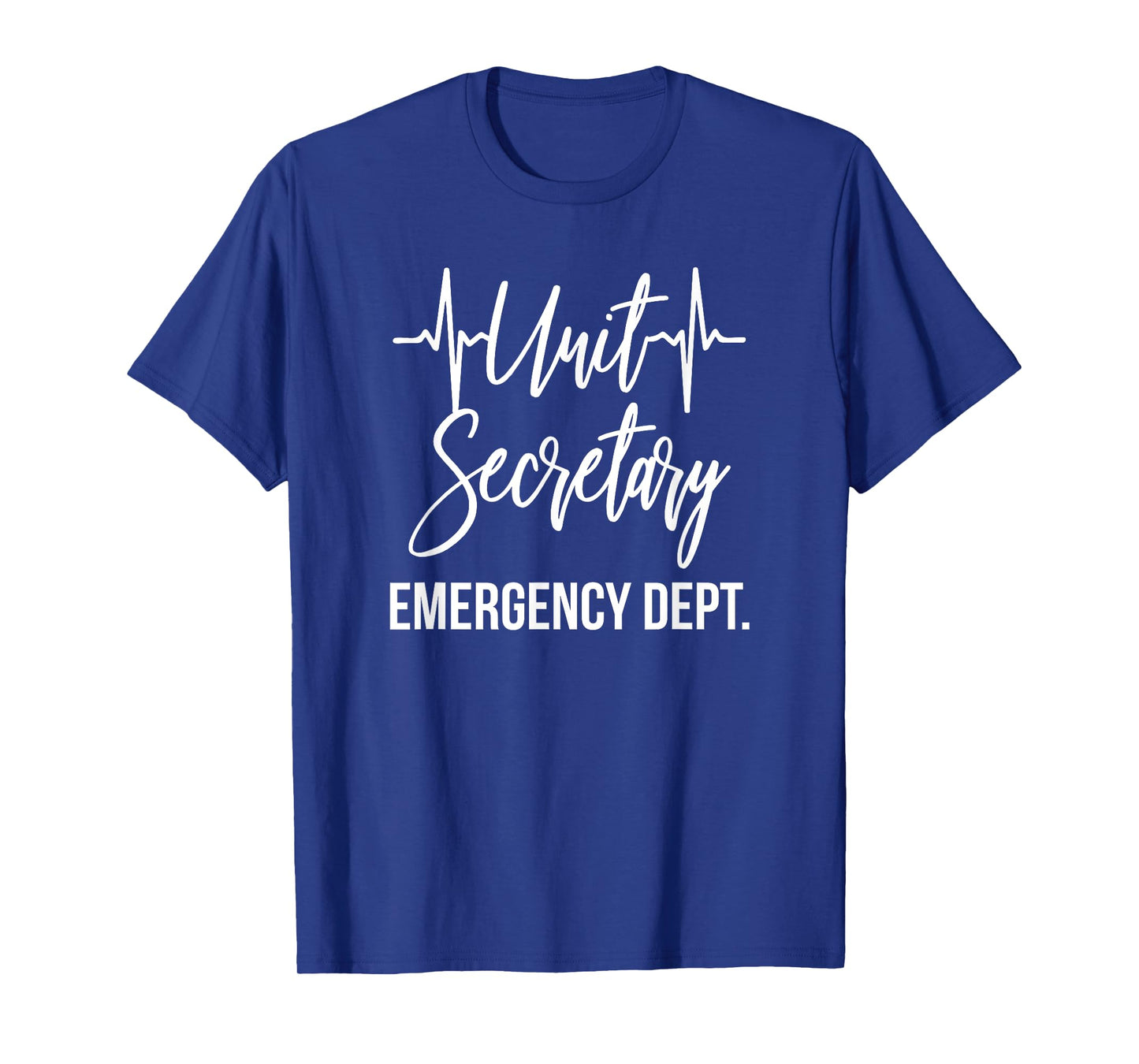 Unit Secretary Emergency Department ER Dept., Hospital, ED T-Shirt
