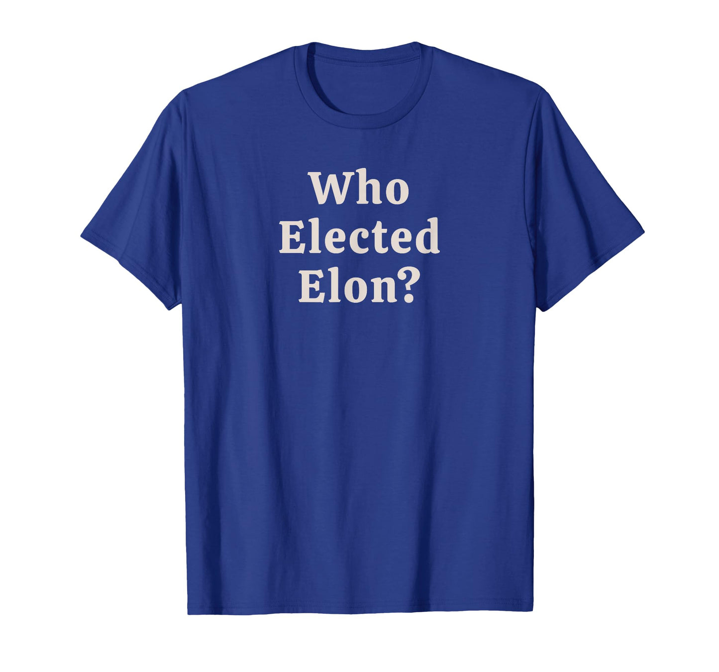 Who Elected Elon? T-Shirt