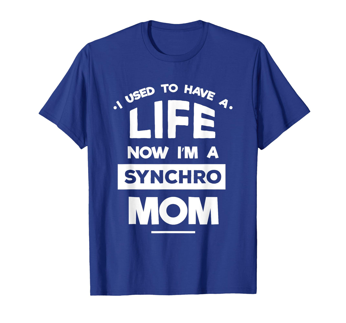 Synchronized Skating T-Shirt Now I'm Synchro Mom Quote Gifts