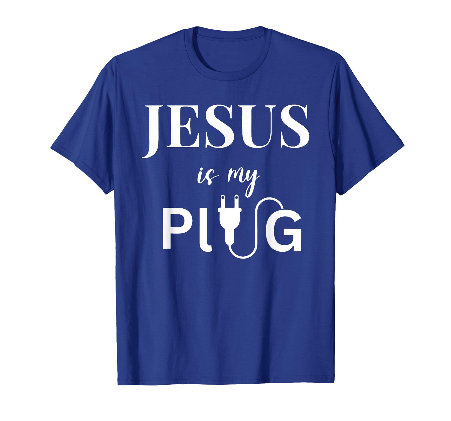 Jesus is my Plug inspirational christian religious faith T-Shirt