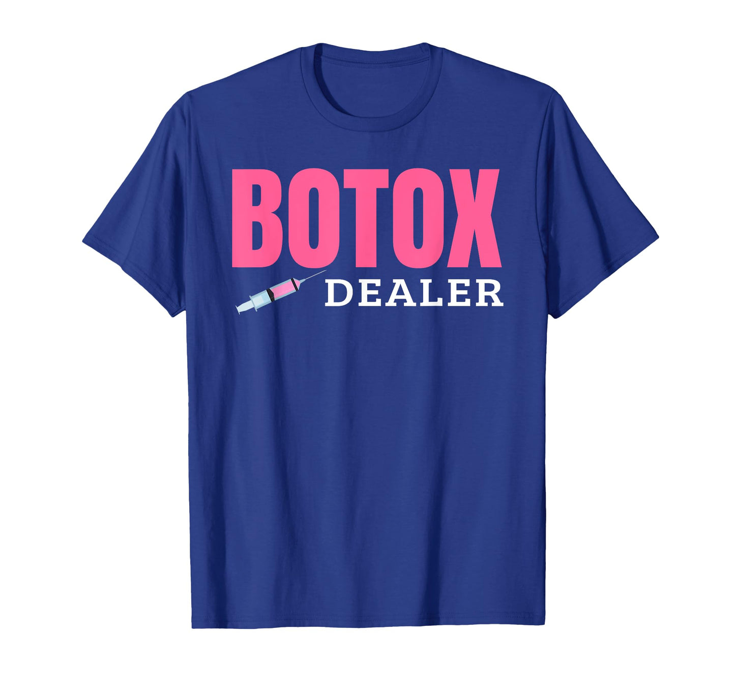 Botox Dealer T-Shirt