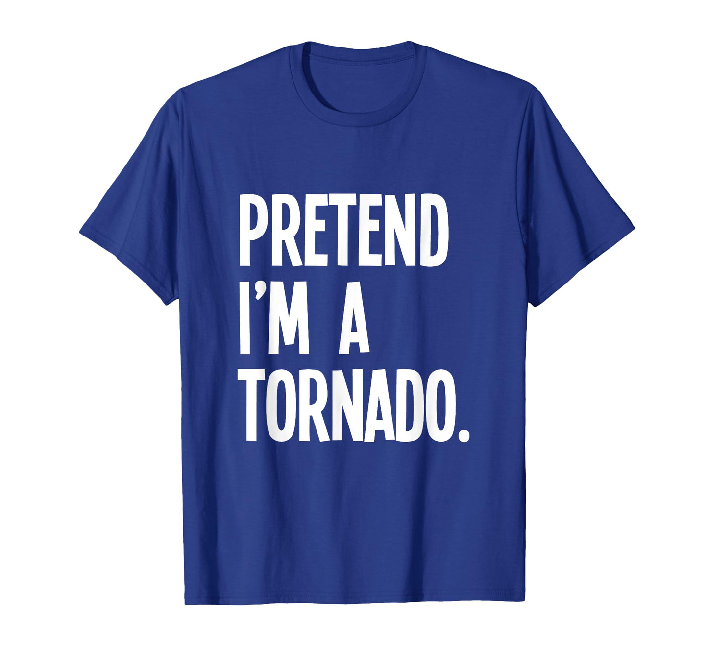 Pretend I'm A Tornado Funny Halloween Party Costume T-Shirt