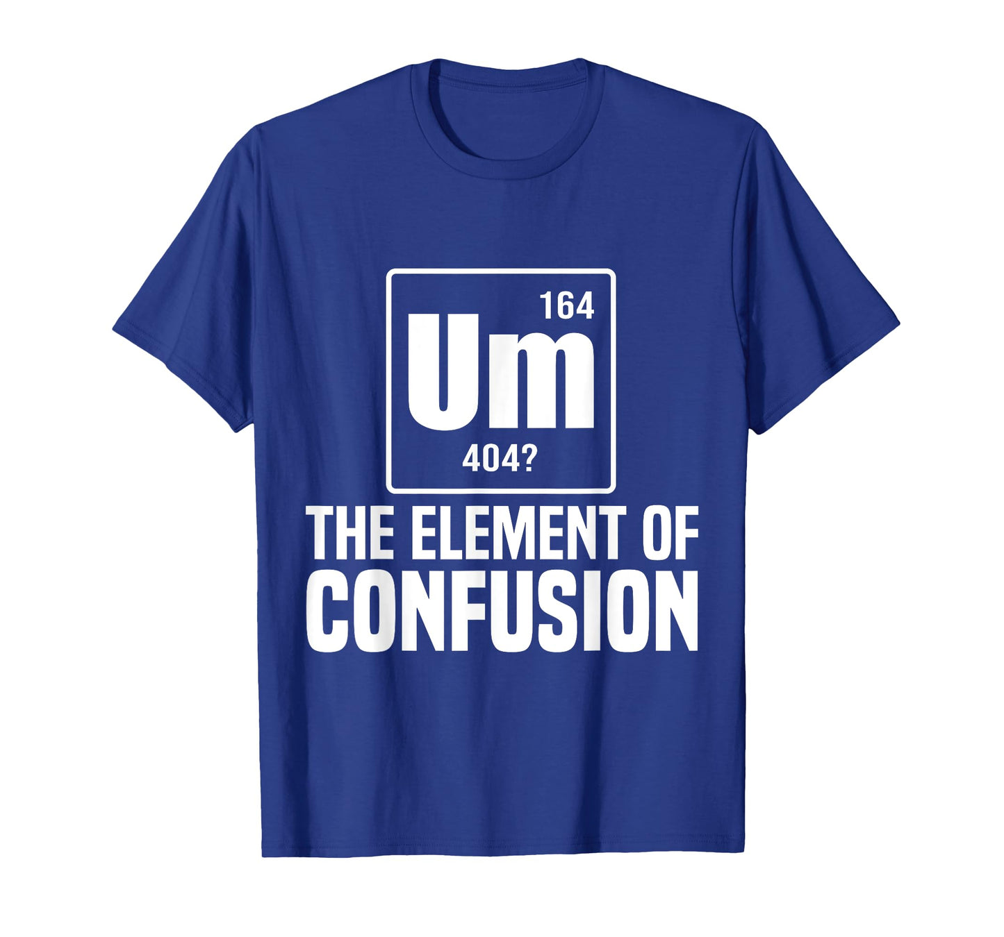 Um The Element Of Confusion College T-Shirt