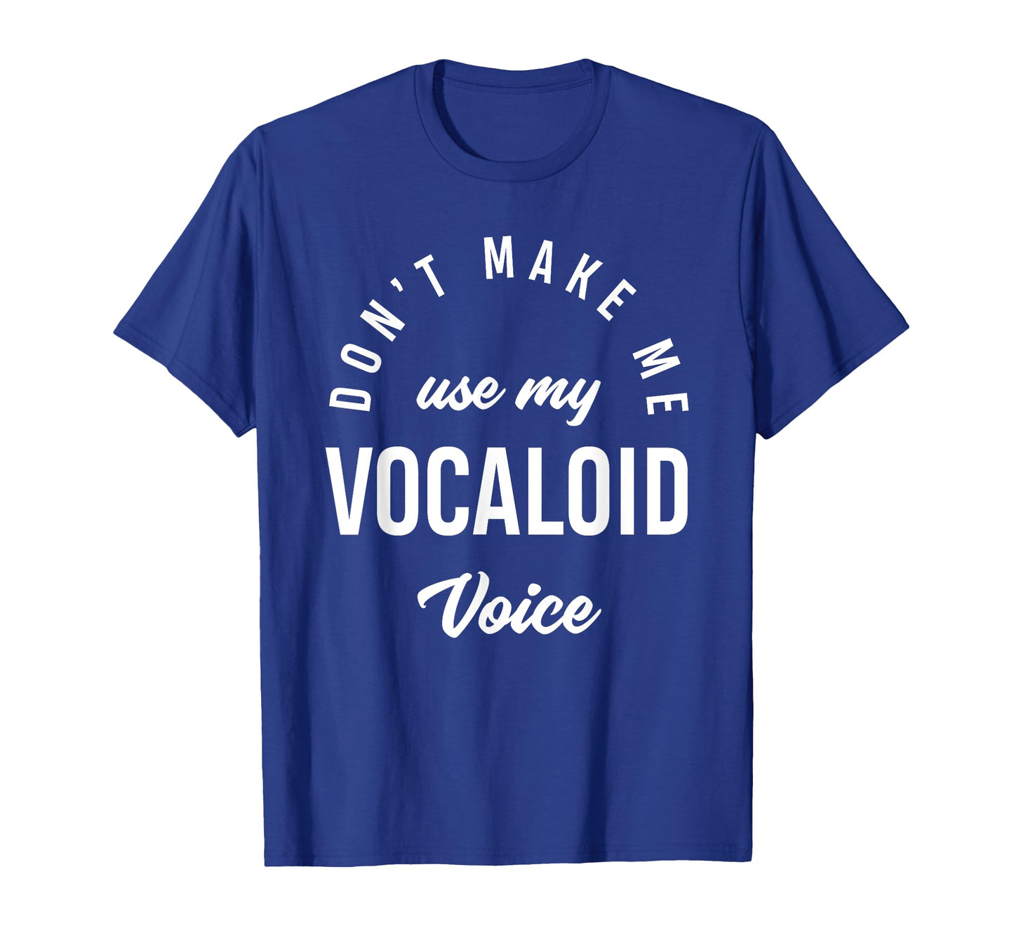 Vocaloid Voice Vocal Music Teacher Singer Funny Singing T-Shirt