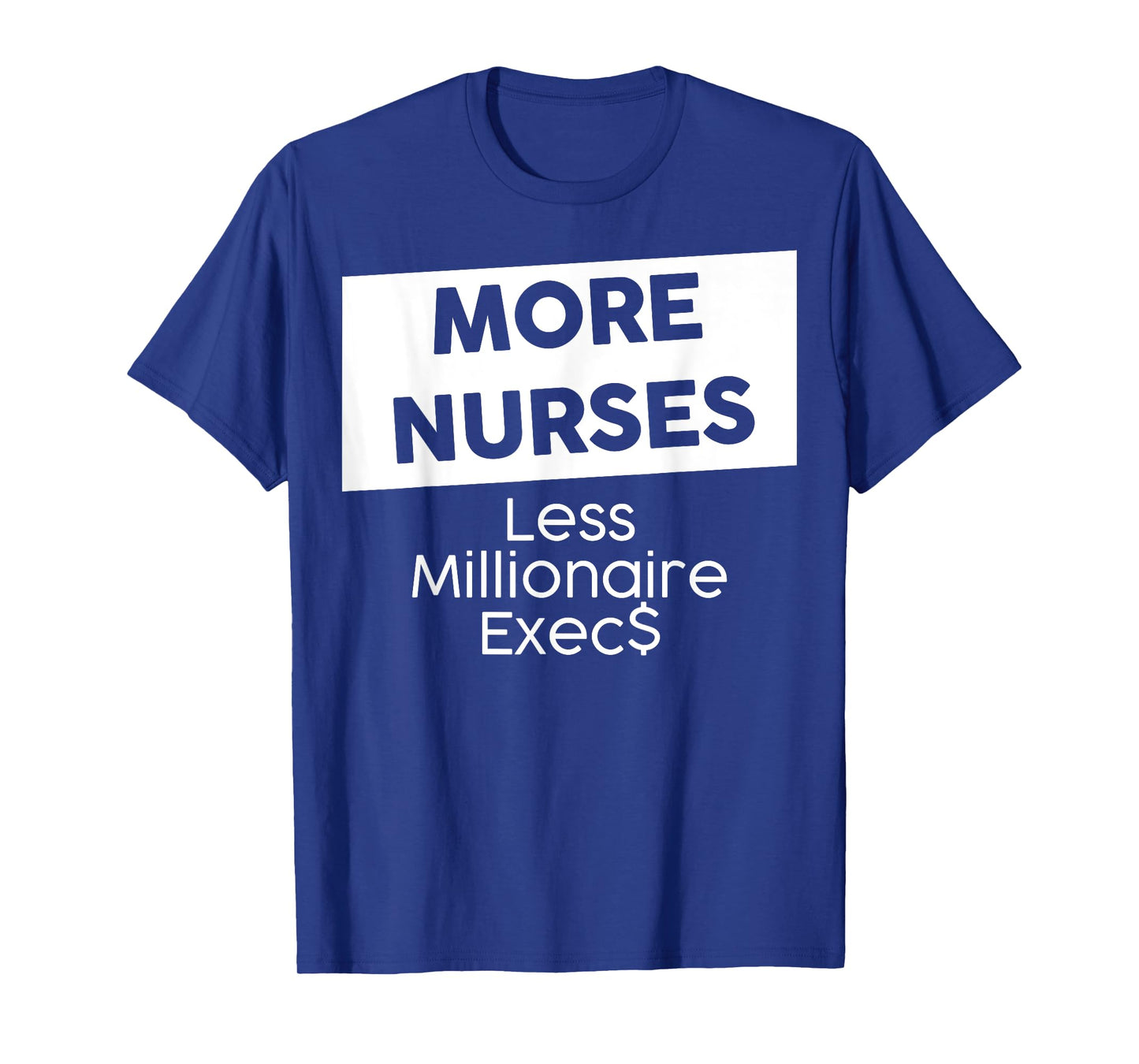New York Nurse Strike | More Nurses, Less Millionaire Execs! T-Shirt