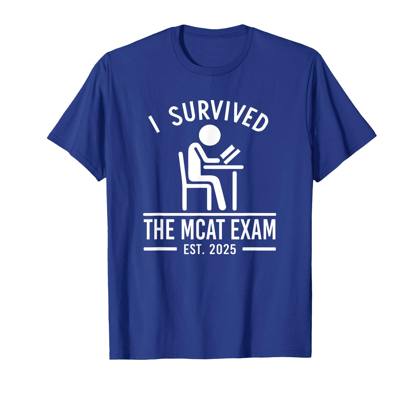 I Survived MCAT 2025 - Future Medical School Student Men Women Kids T-Shirt