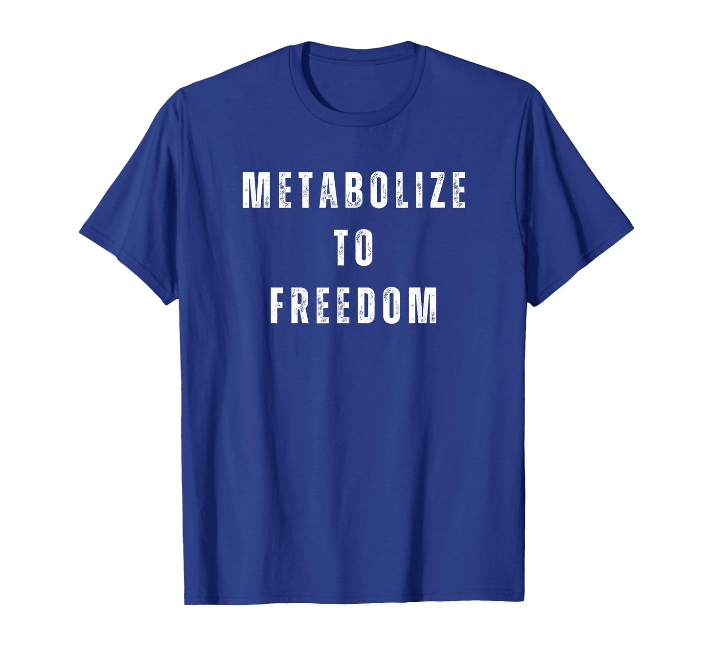 Metabolize To Freedom Er Rn Emergency Department Tech T-Shirt