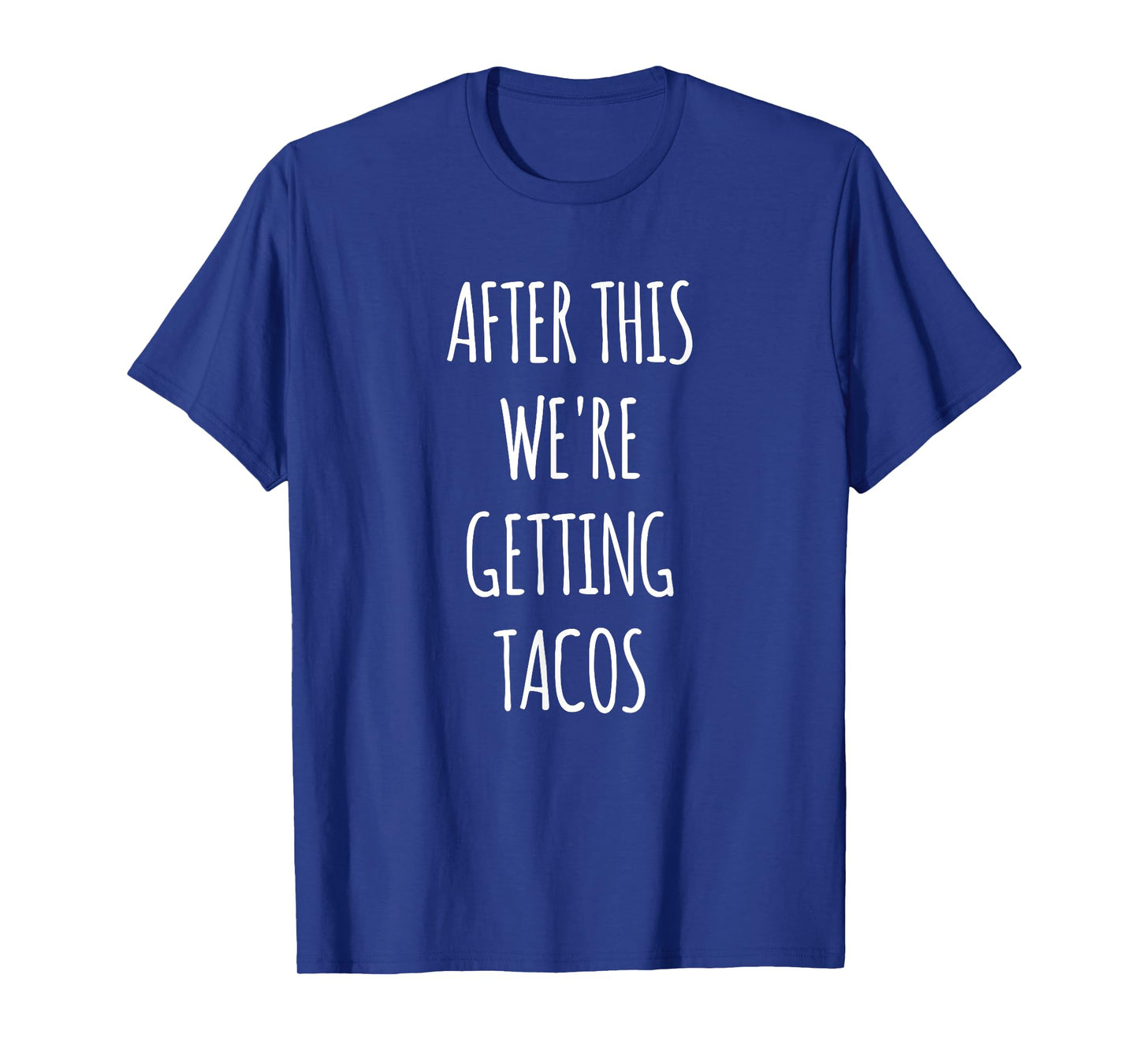 Funny Gift After This We're Getting Tacos T-Shirt