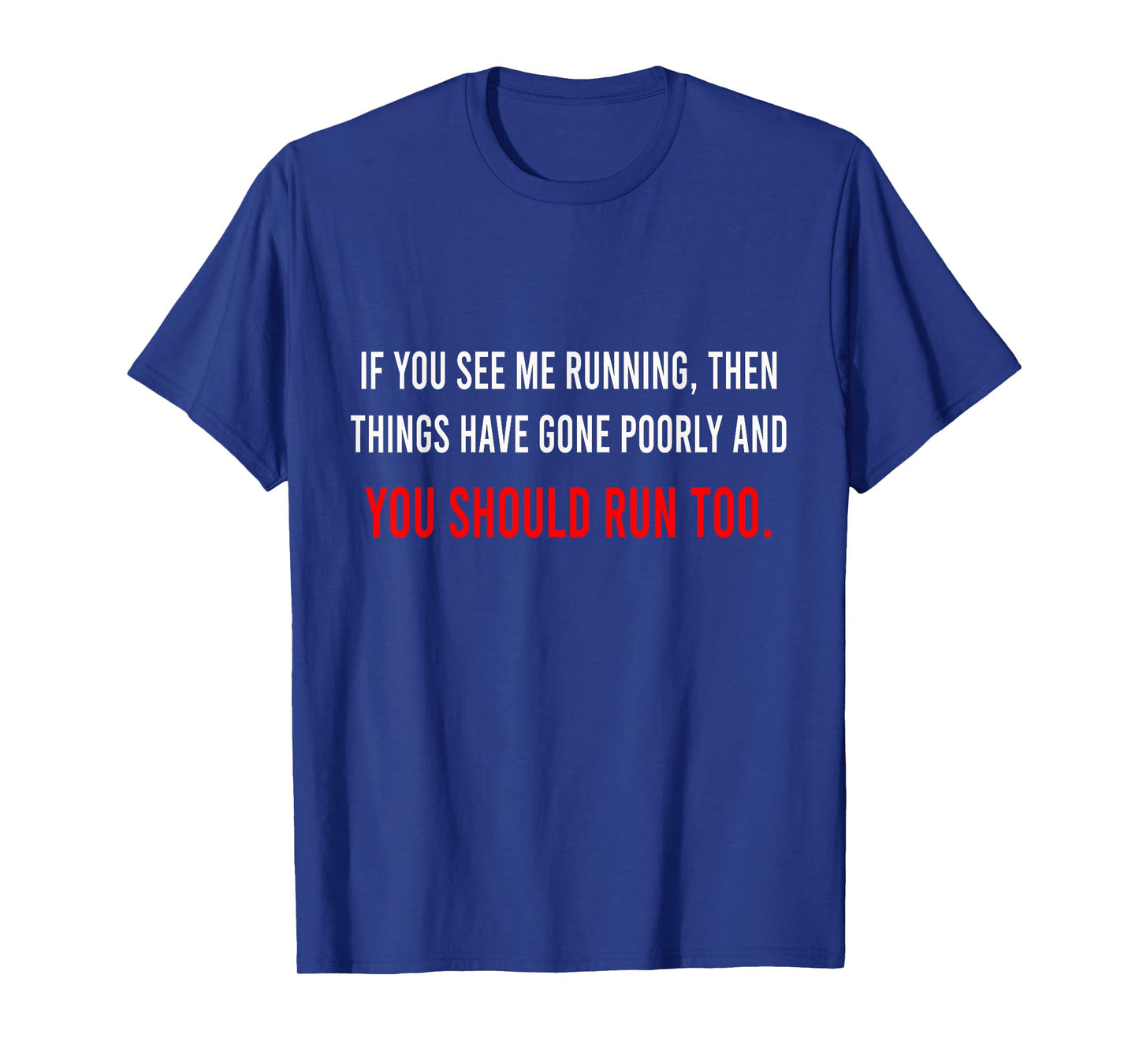 If You See Me Running Then Things Have Gone Poorly Science T-Shirt