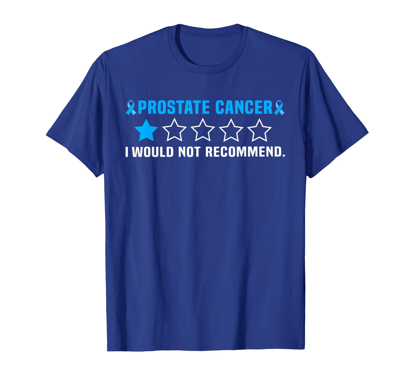 Prostate Cancer I Would Not Recommend T-Shirt