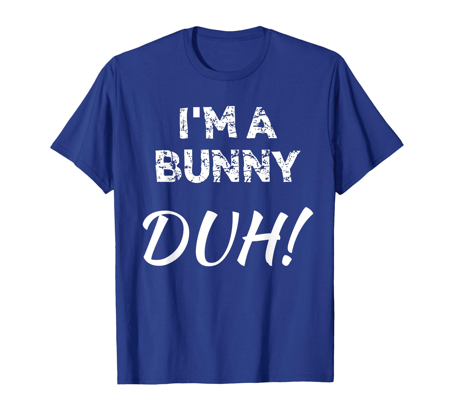 "I'm A Bunny Duh!" Funny Bunny Halloween T-Shirt