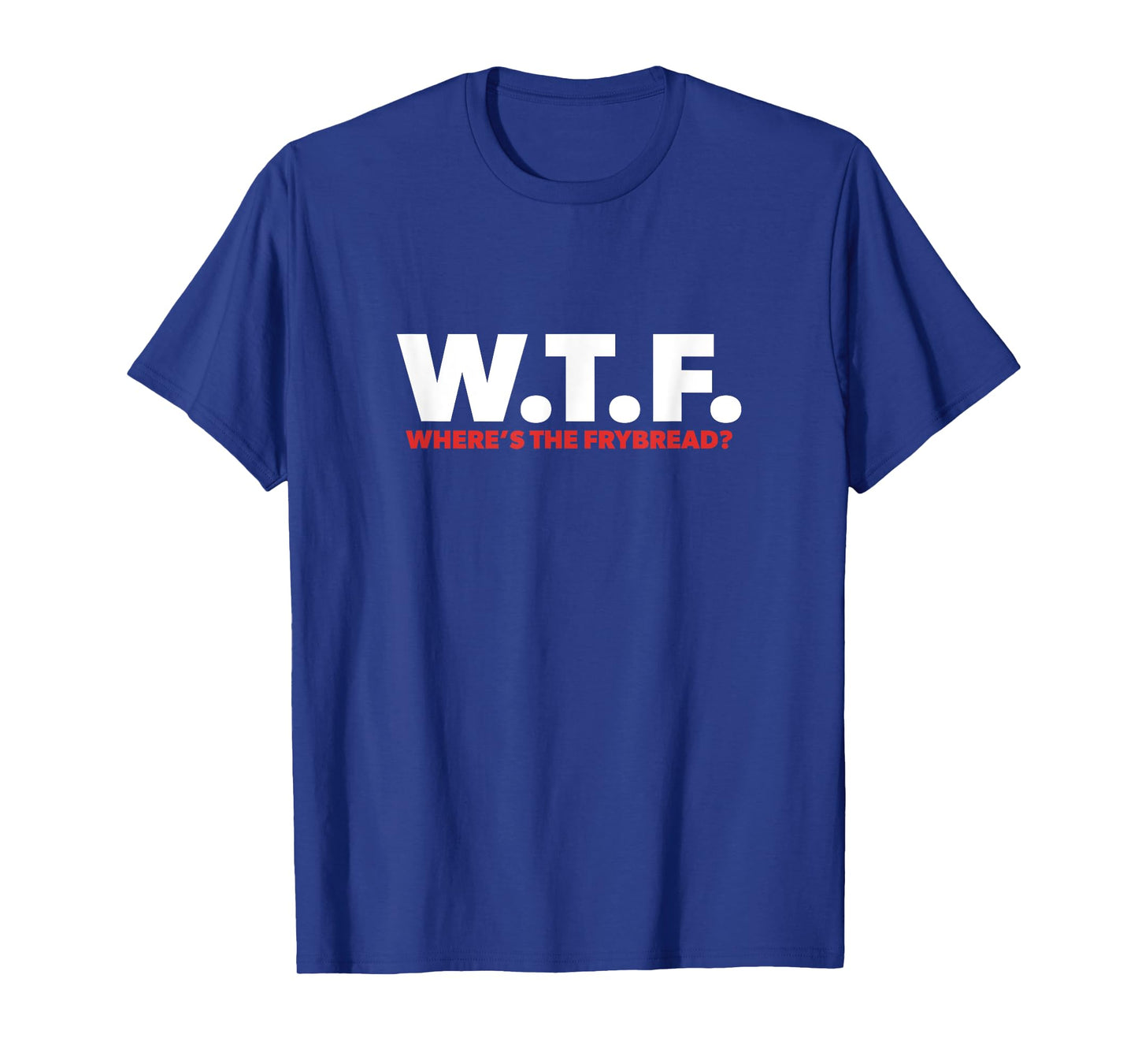 WTF Where's The Frybread Cool Native American Logo Funny T-Shirt