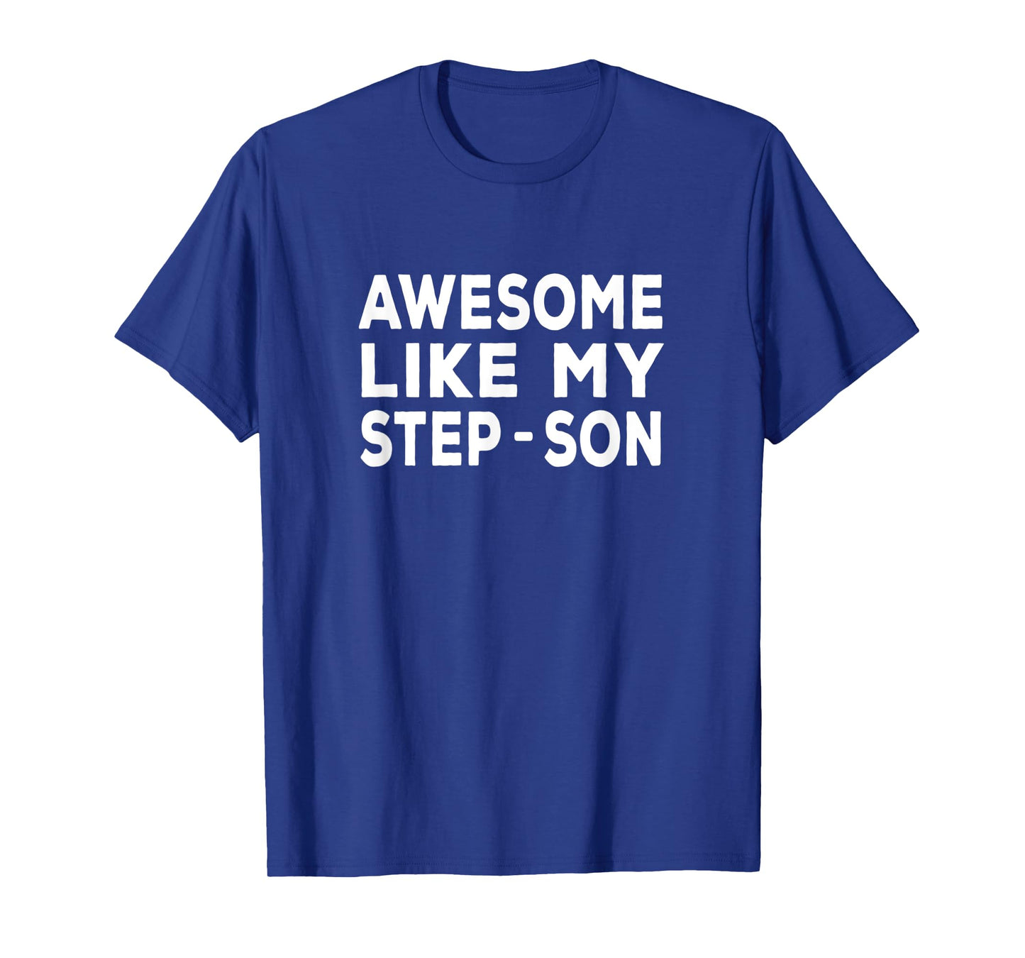 Awesome Like My step-son - step mom & step dad T-Shirt
