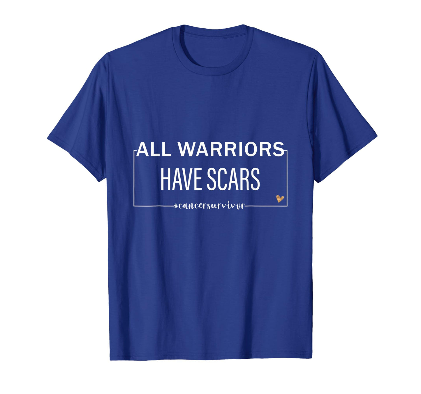 All Warriors have Scars Cancer Survivor Fighter Empowering T-Shirt