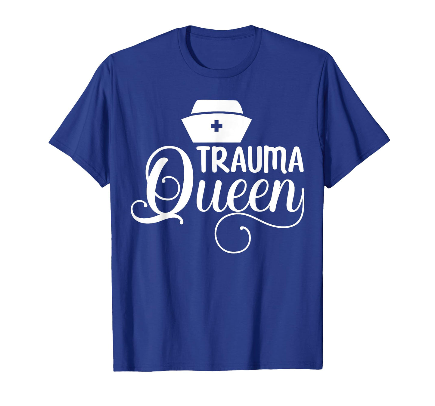 Trauma Queen Nurse T-Shirt