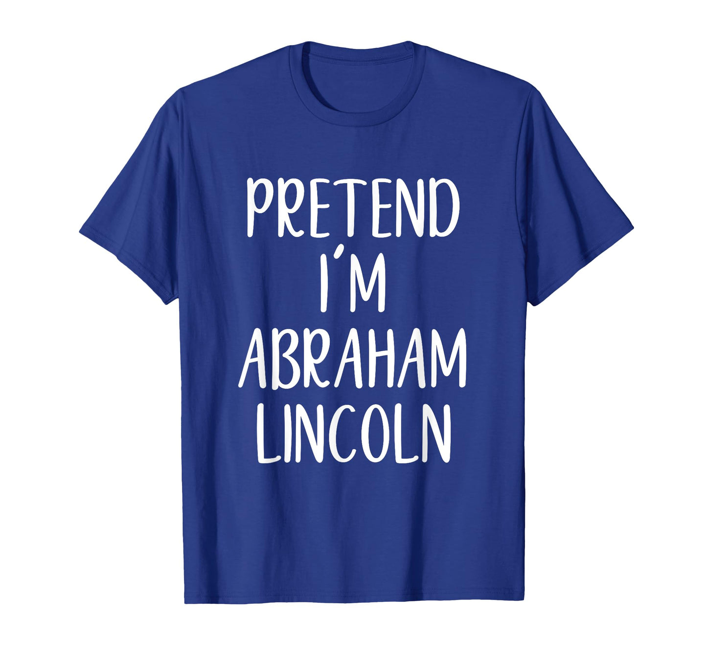 Pretend Abraham Abe Lincoln Costume Halloween Simple Funny T-Shirt