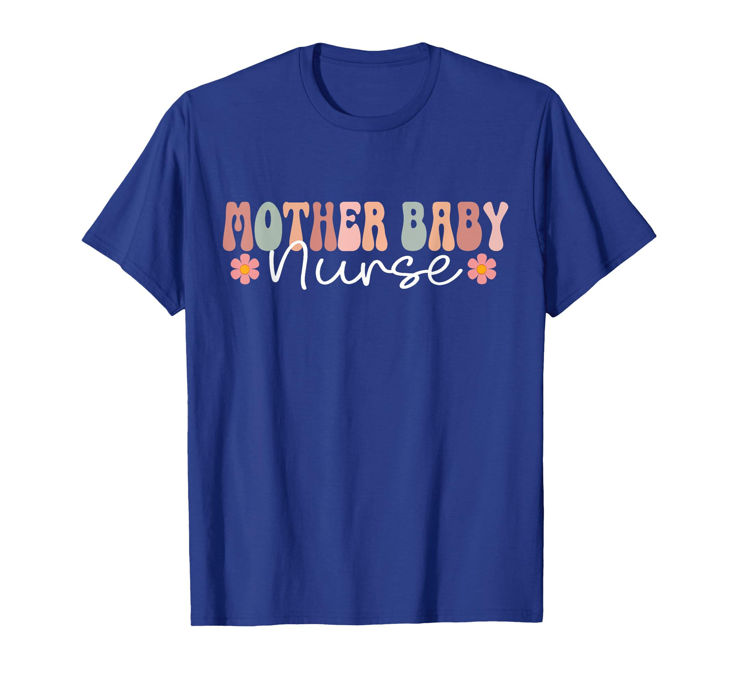 Mother Baby Nurse Appreciation Postpartum Nursing Student T-Shirt