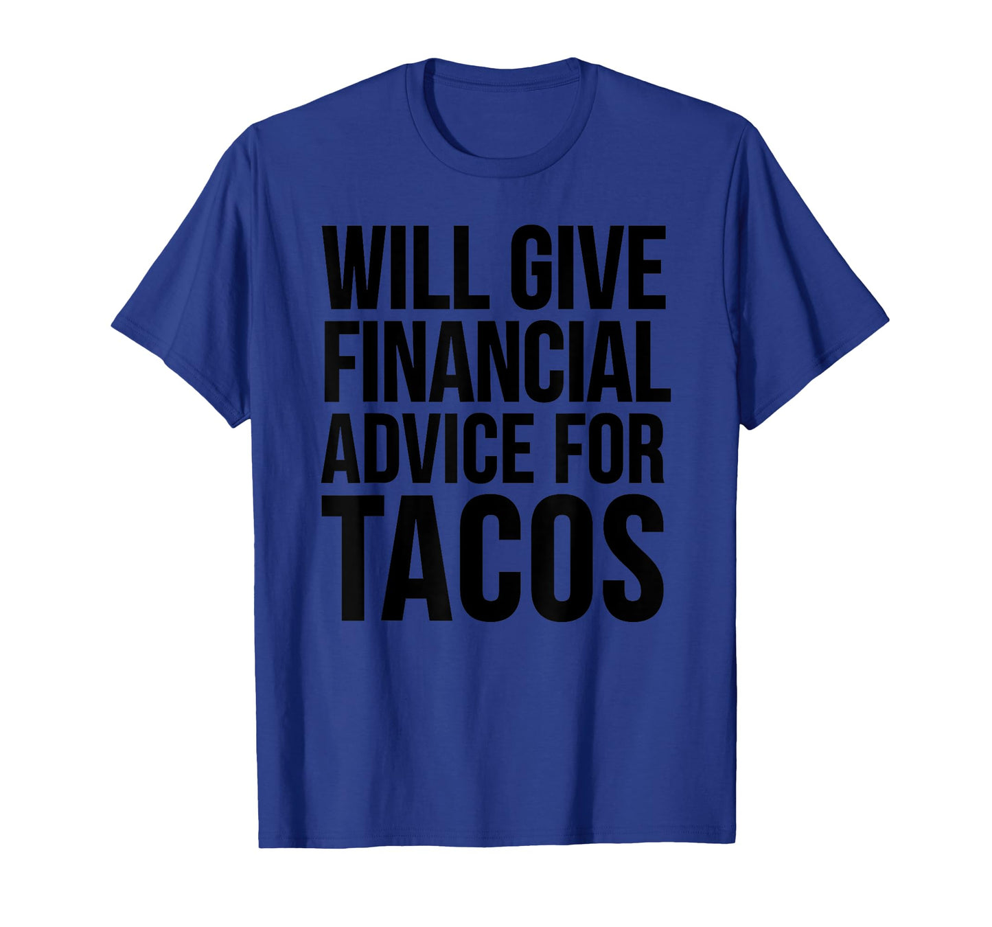 Financial Advisor Funny - Will Give Financial Advice T-Shirt