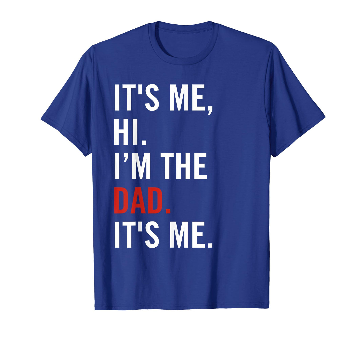 Retro It's Me Hi I'm The Dad It's Me For Mens Dad T-Shirt
