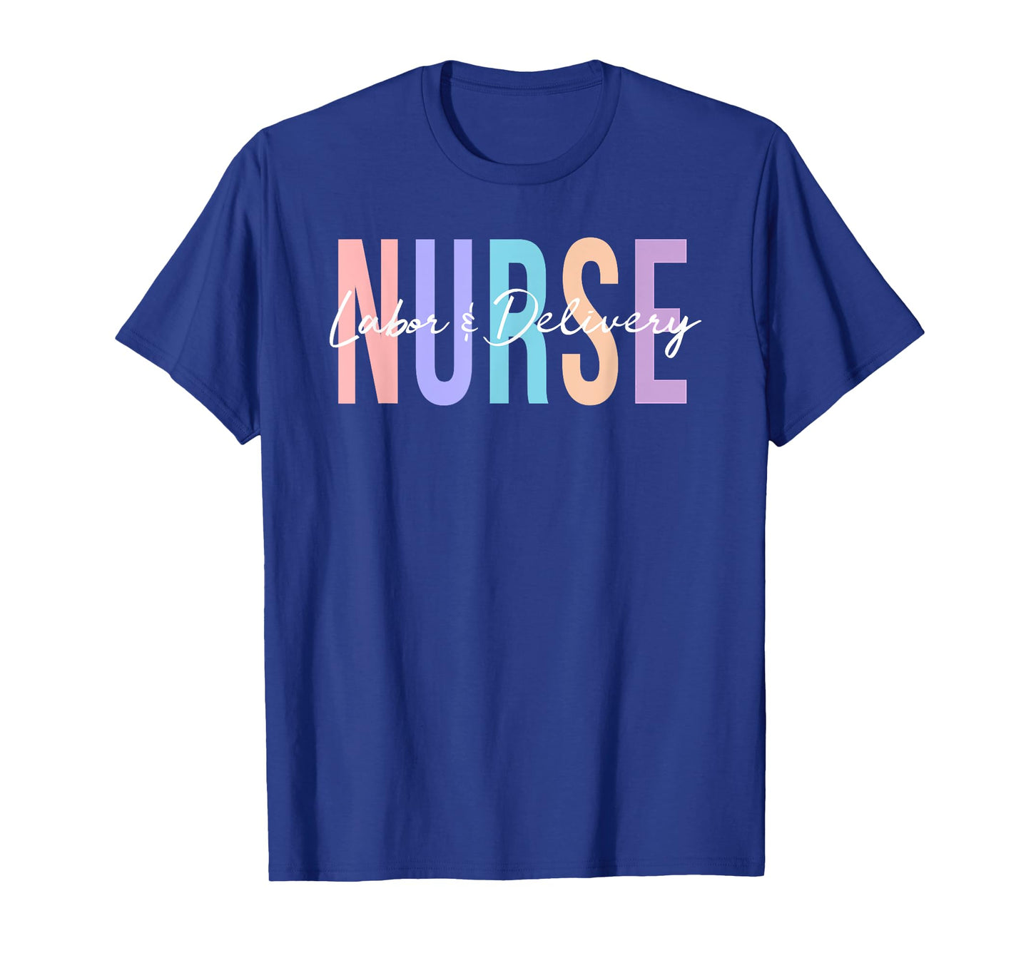 Labor And Delivery Nurse T-Shirt