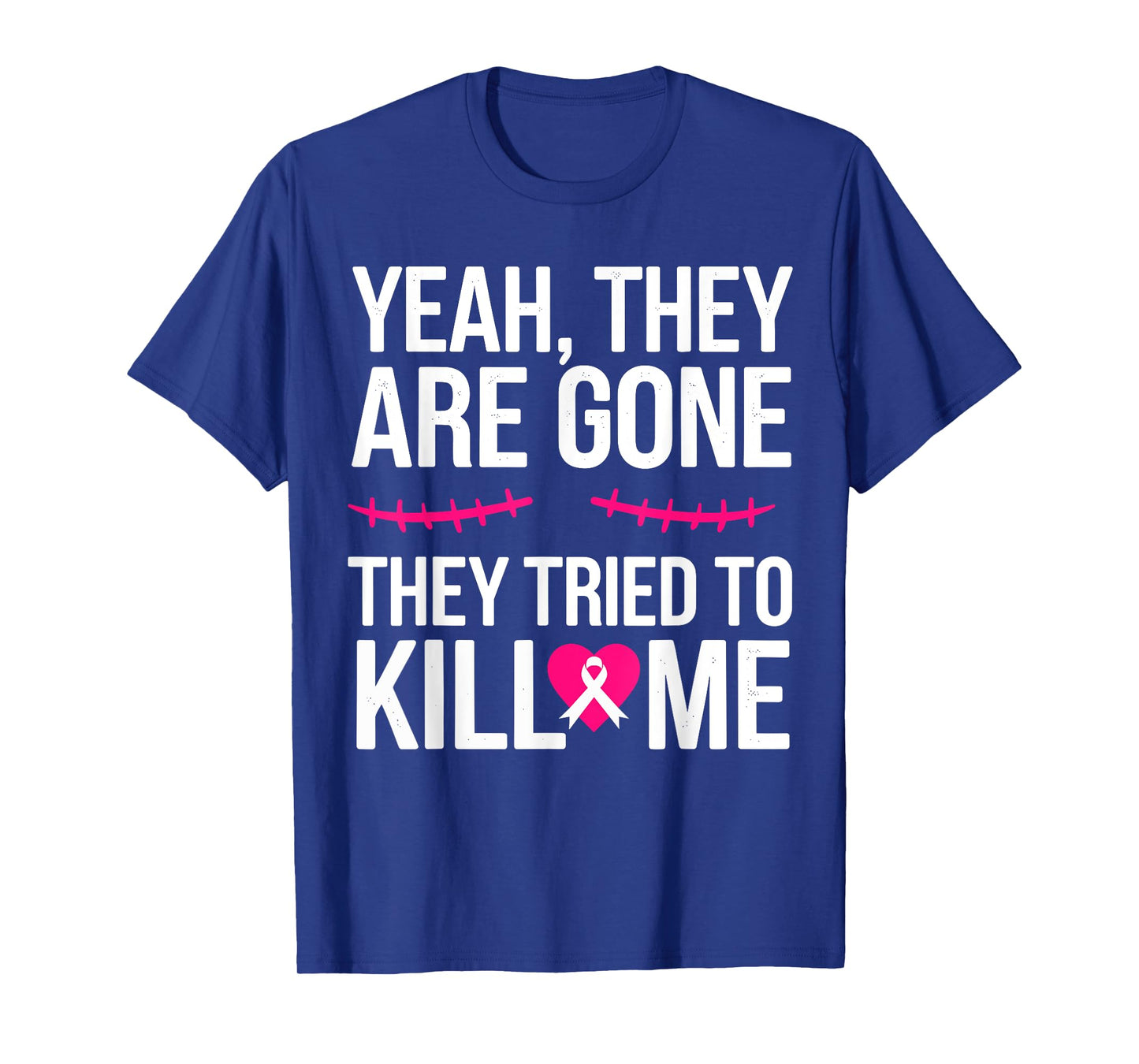 Breast Cancer Survivor Mastectomy They're gone T-Shirt