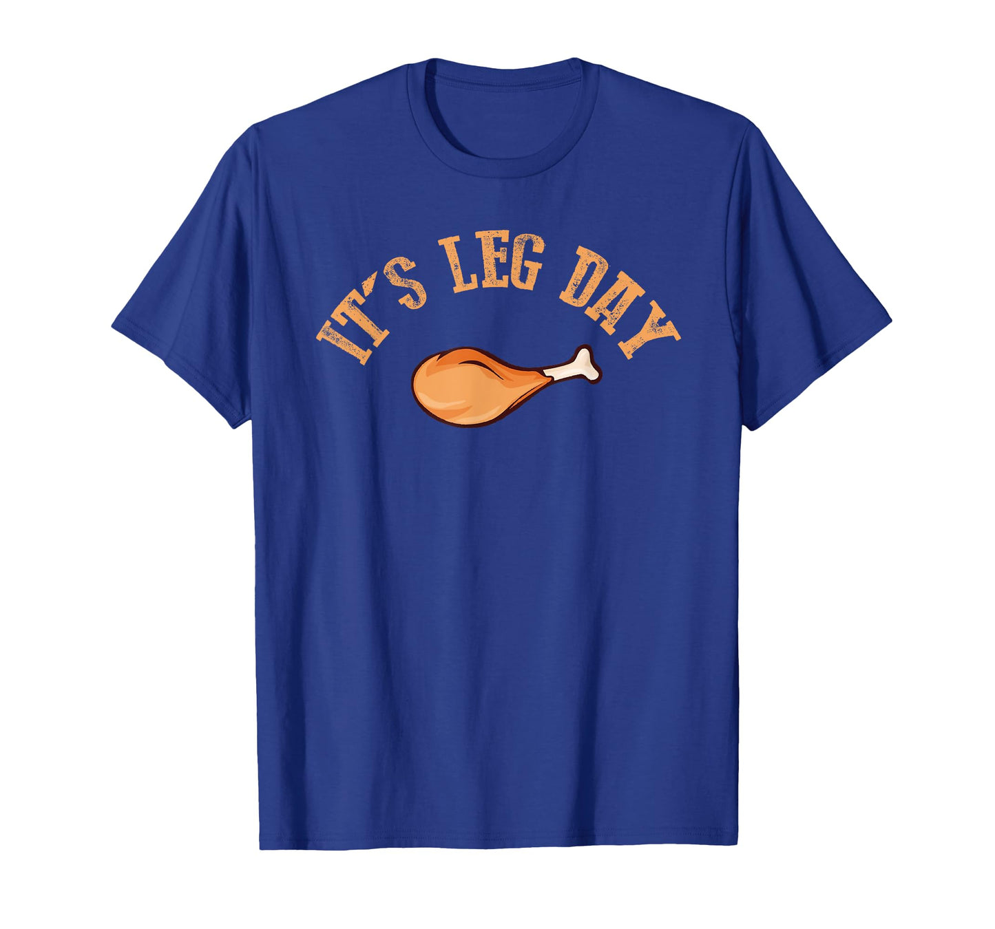 Its leg Day Funny Turkey Thanksgiving T-Shirt