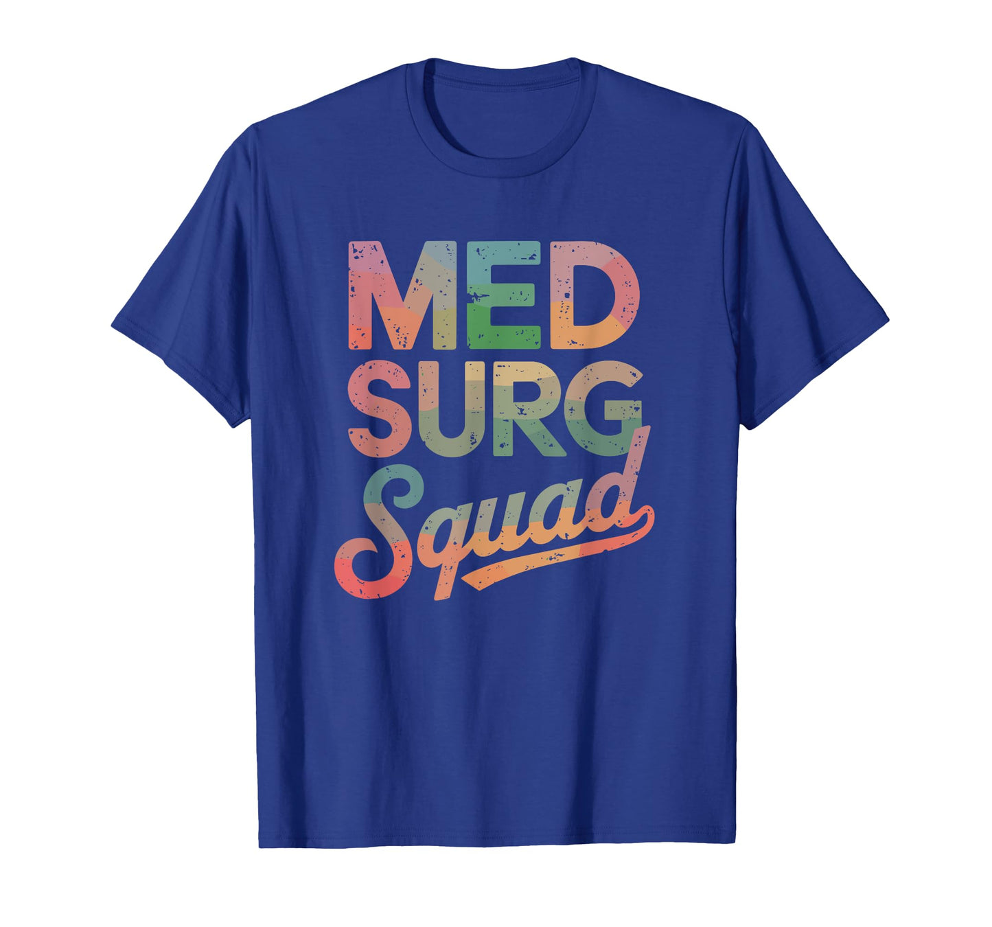 Med Surg Squad, Medical Surgical Nurse Crew T-Shirt