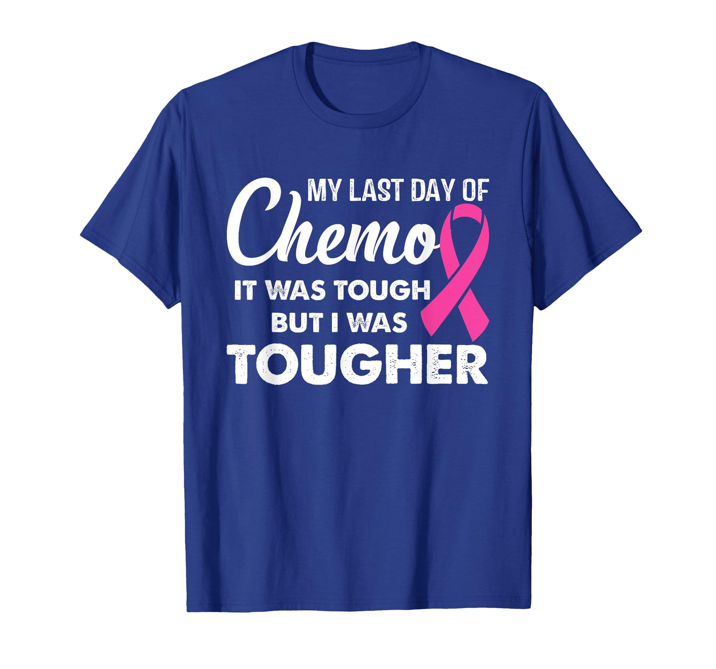 my last day of chemo it was tough but i was tougher T-Shirt T-Shirt