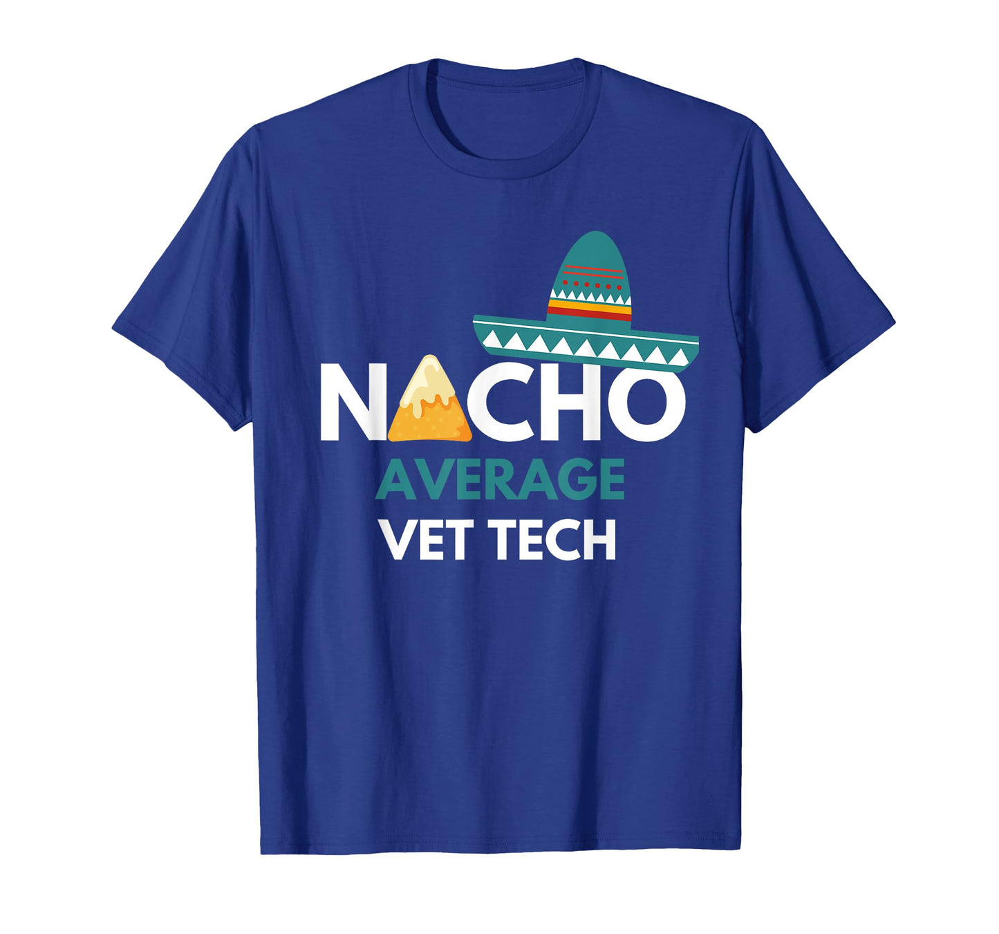 Nacho Average Vet Tech - Funny Cinco De Mayo T-Shirt