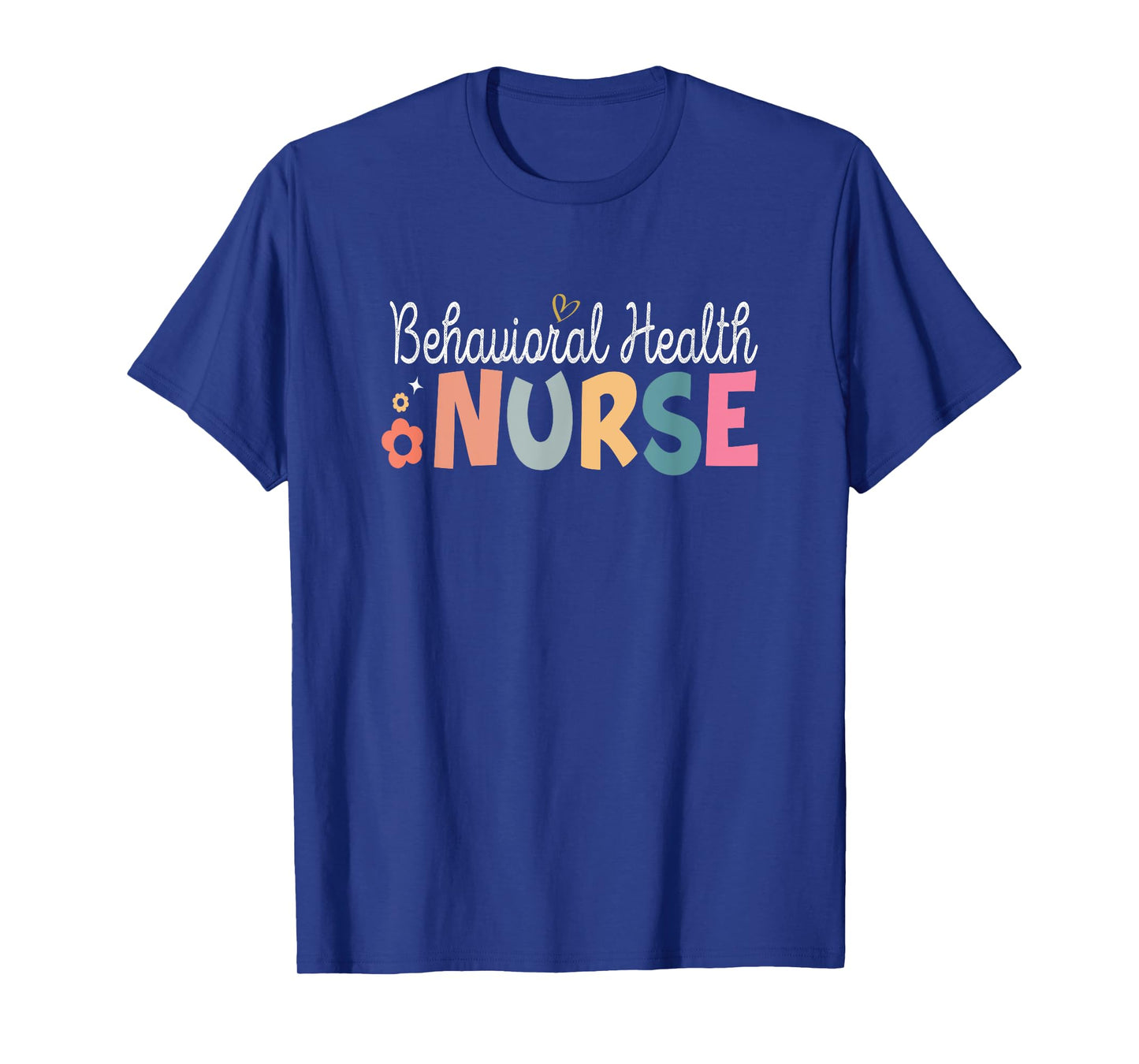 Behavioral Health Nurse Mental Health Psychiatric Nurse T-Shirt