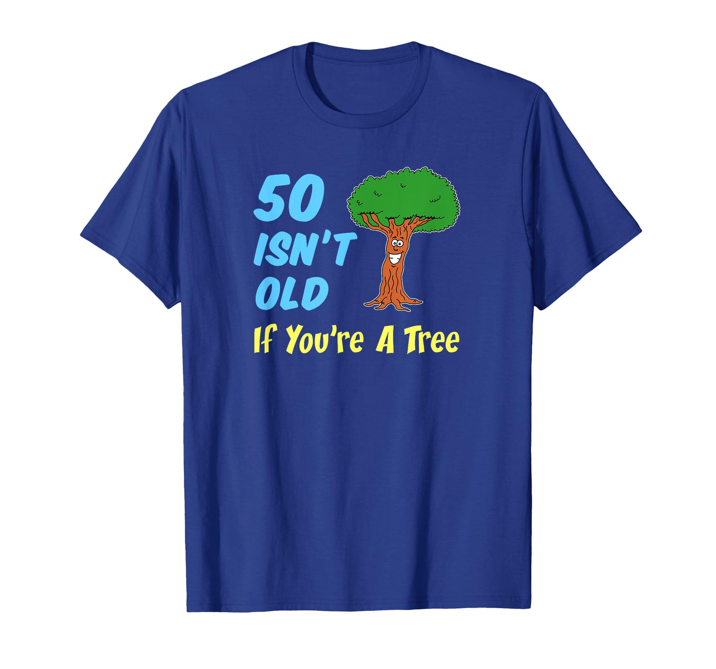 50 Isn't Old If You're A Tree Funny Cartoon 50th Birthday T-Shirt