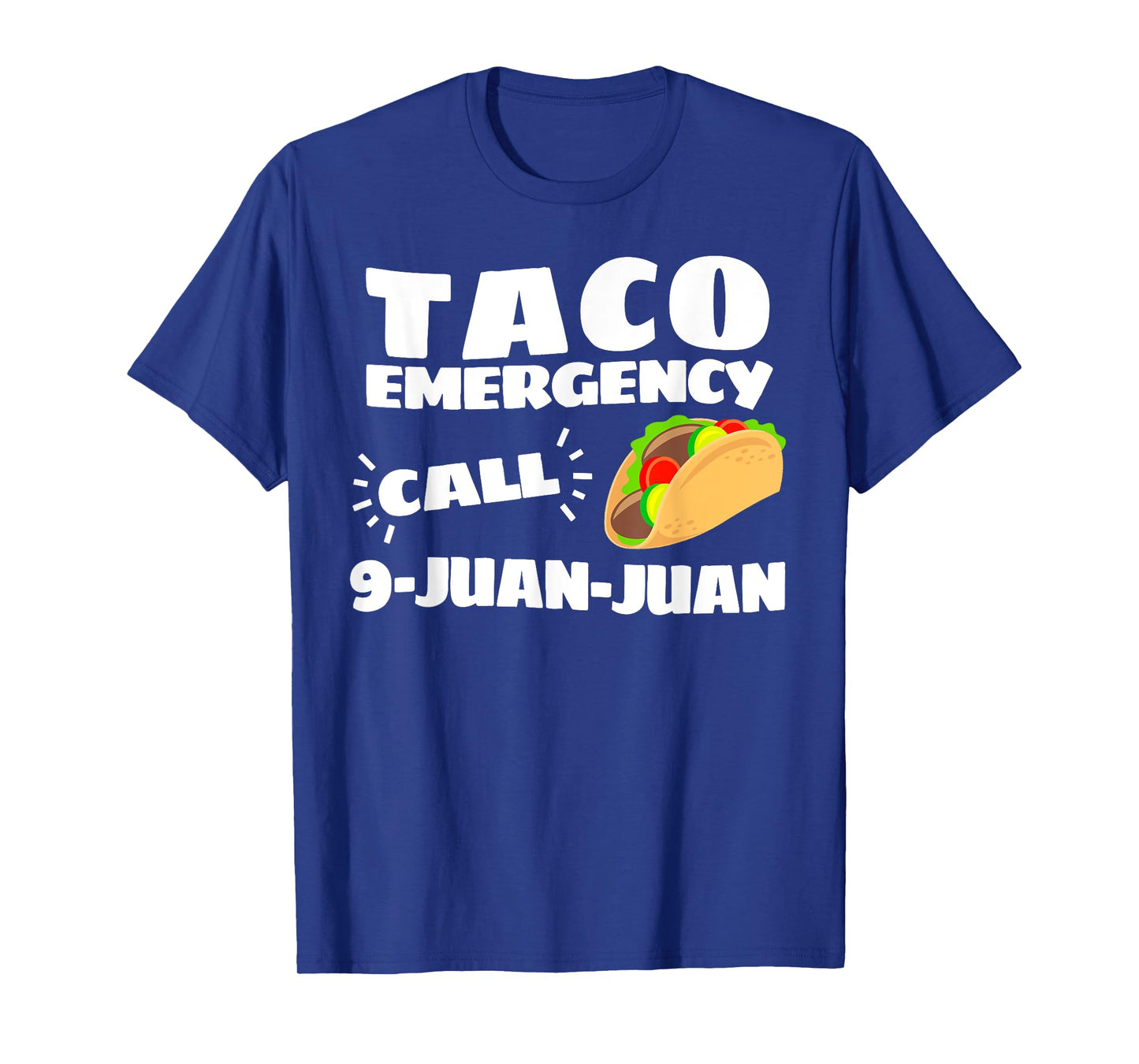 Funny Taco Emergency Cinco de Mayo Men Women T-Shirt
