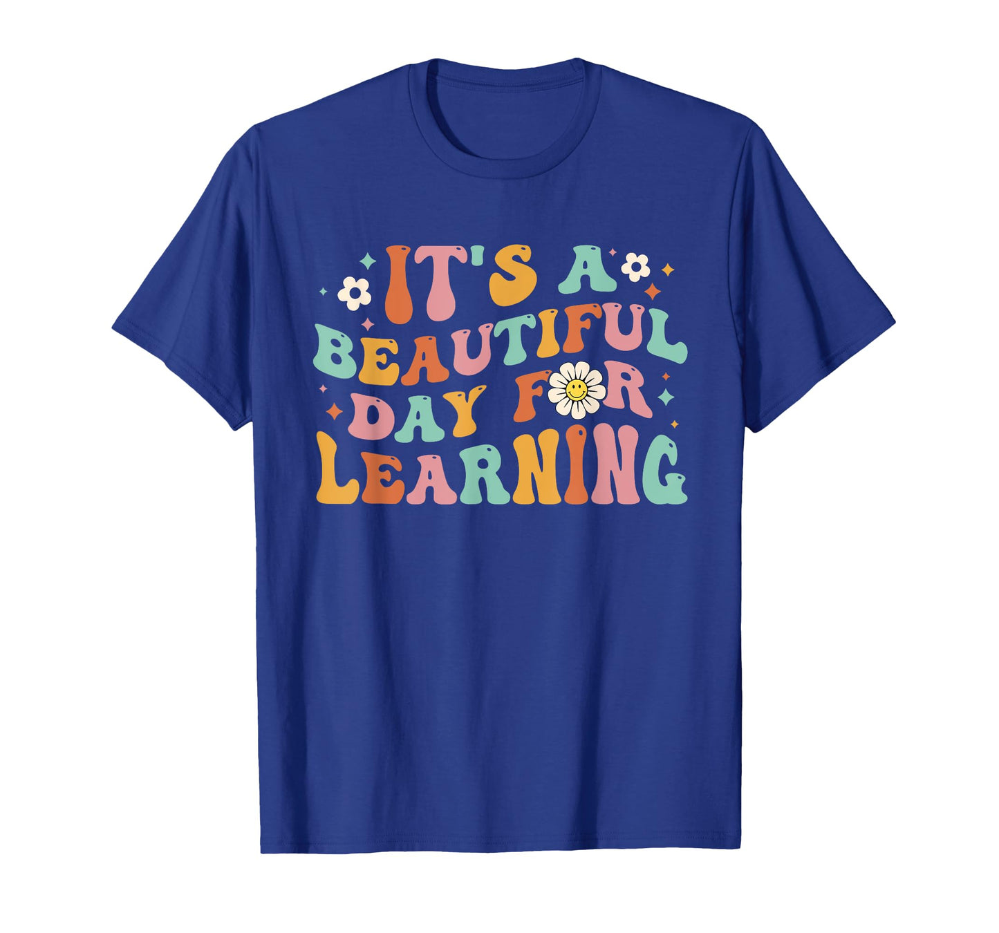 Back To School It's Beautiful Day For Learning Teachers Kids T-Shirt