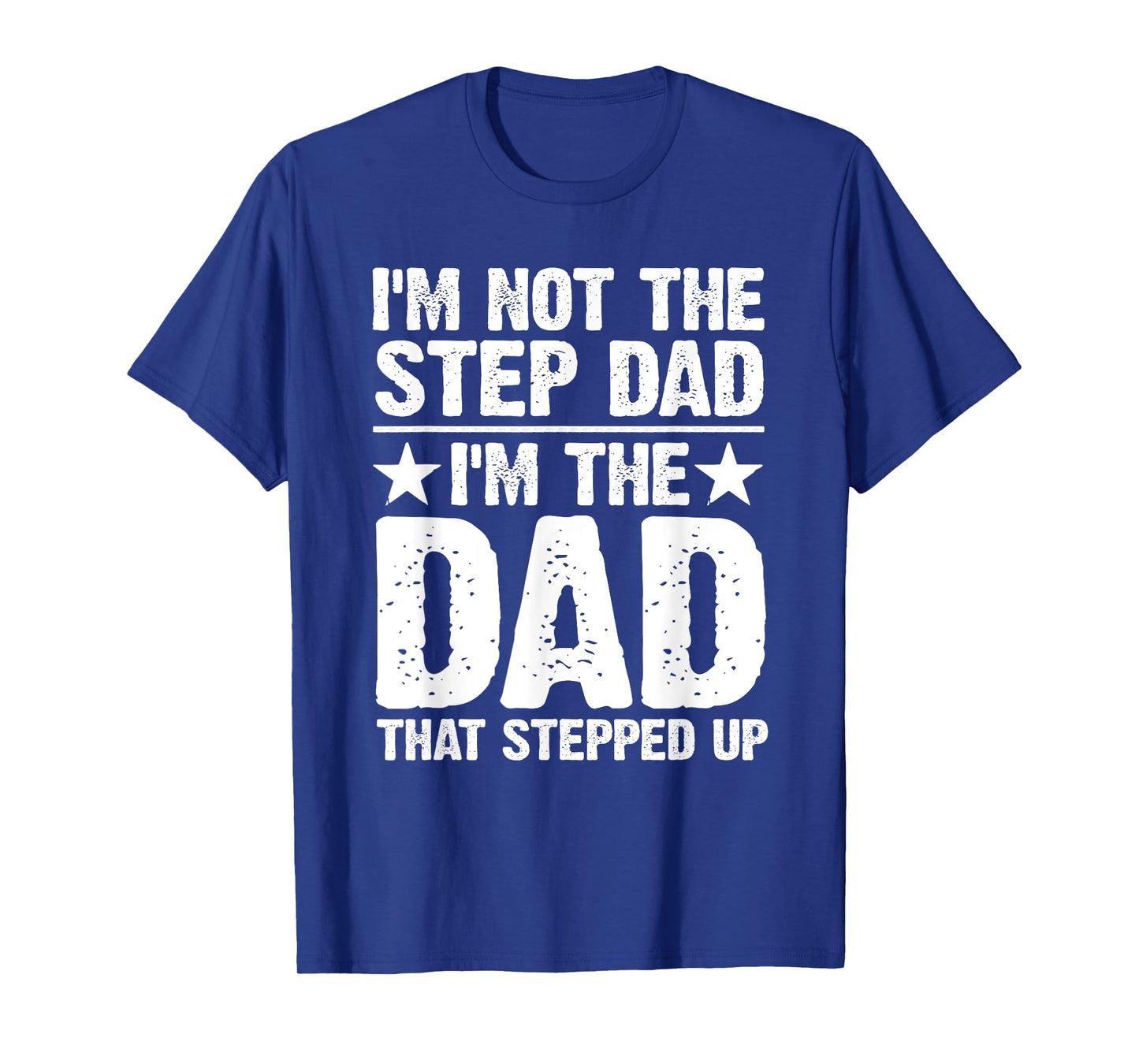 Cool Step Up Dad For Men Father World's Best Stepdad Ever T-Shirt