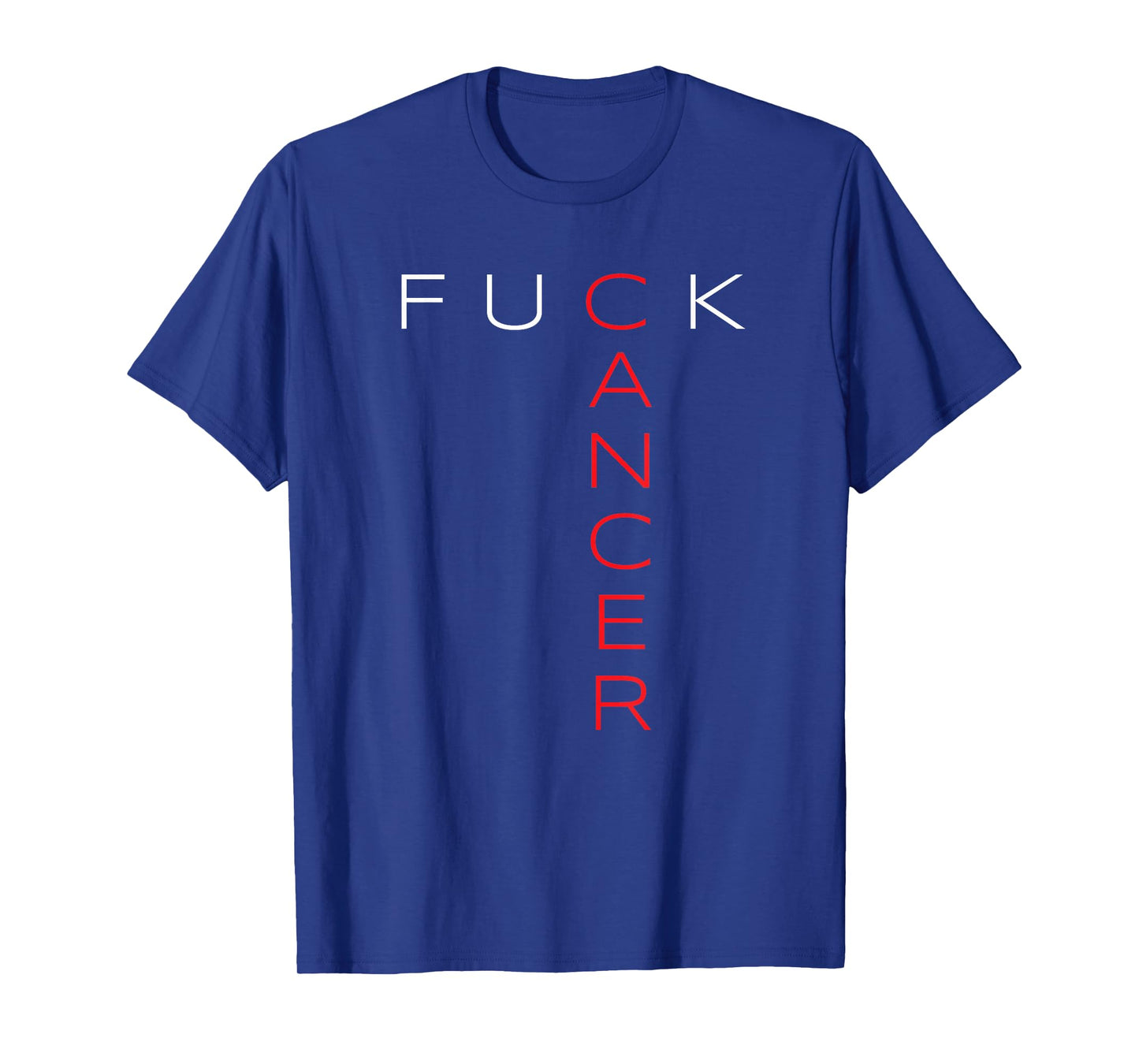 Fuck Cancer T-Shirt Cancer Awareness Shirt for Men and Women T-Shirt