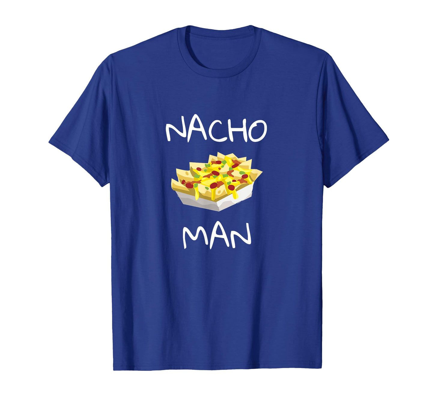 Nacho Man shirt Funny foodie T-Shirt Nacho Chips T-Shirt