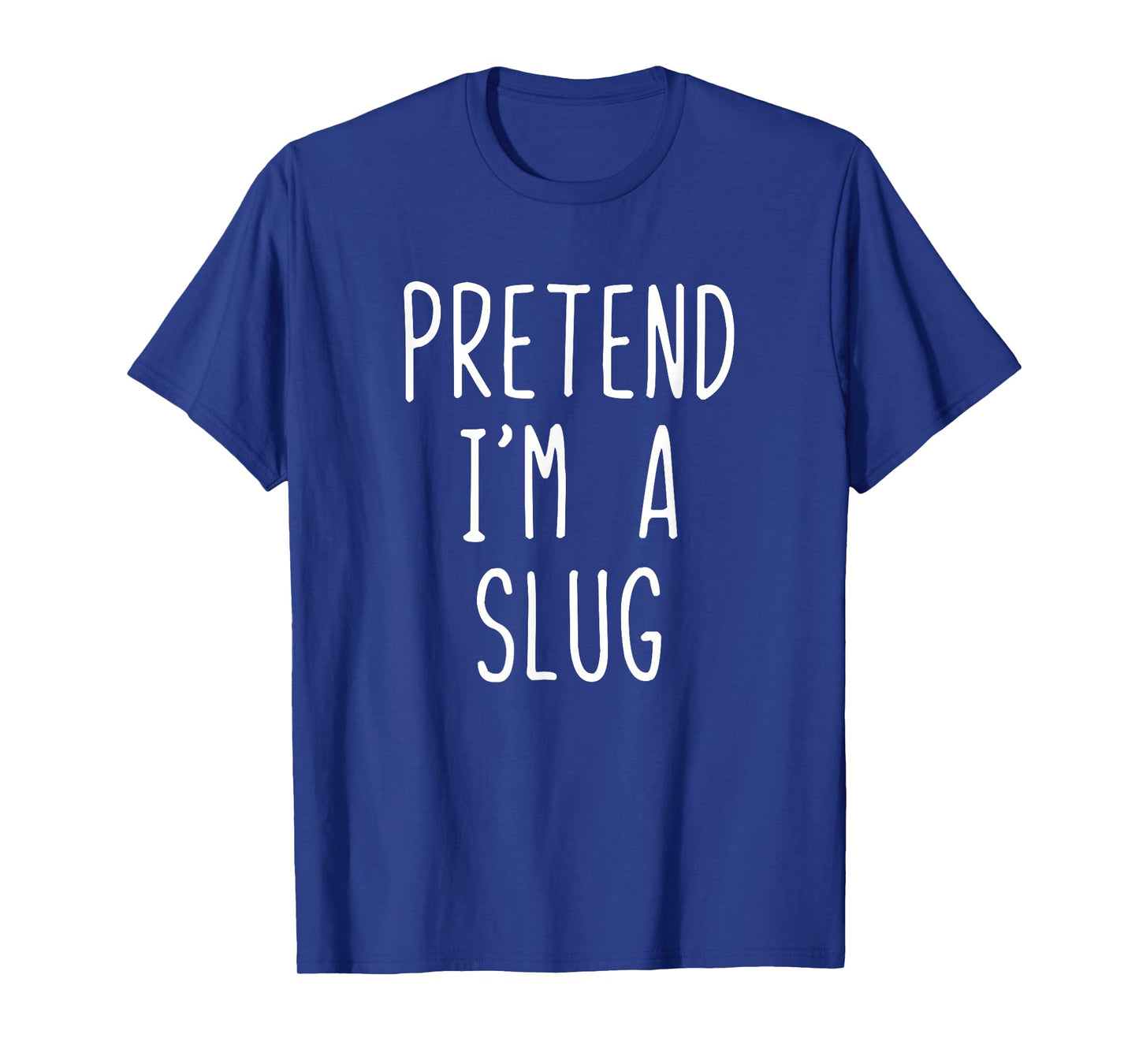 Pretend I'm A Slug Costume Halloween Funny Lazy Adult Kids T-Shirt
