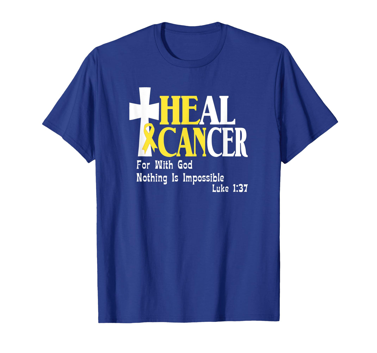 Childhood Cancer Survivors, Gold Ribbon, He Can Heal Cancer T-Shirt